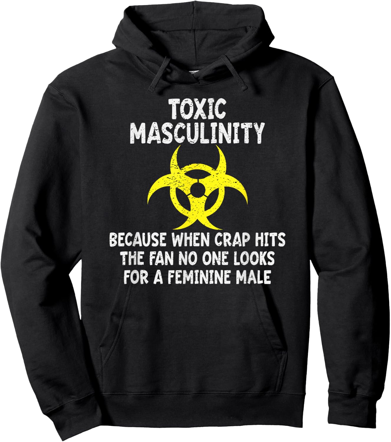 Toxic Masculinity Because When Crap Hits The Fan No One Look Hoodie - Hoodie | Black