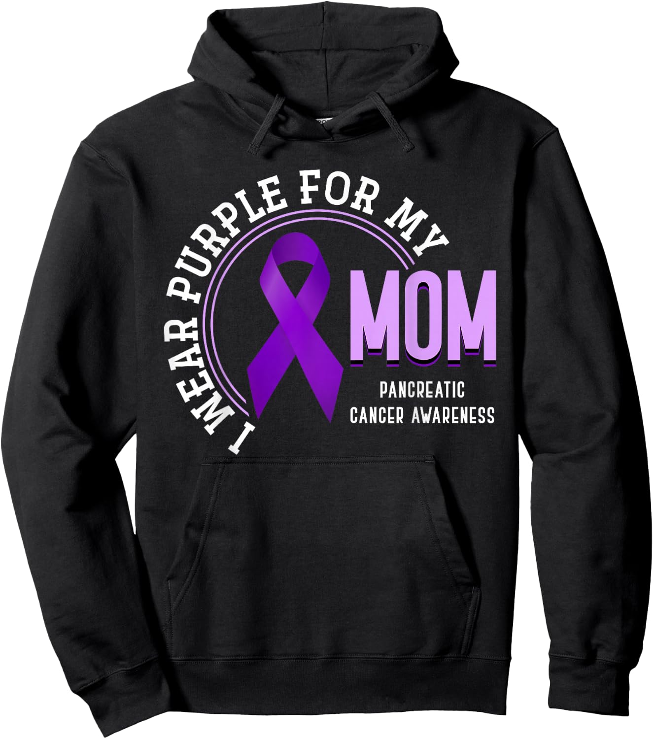 I Wear Purple For My Mom Pancreatic Cancer Awareness Hoodie - Hoodie | Black
