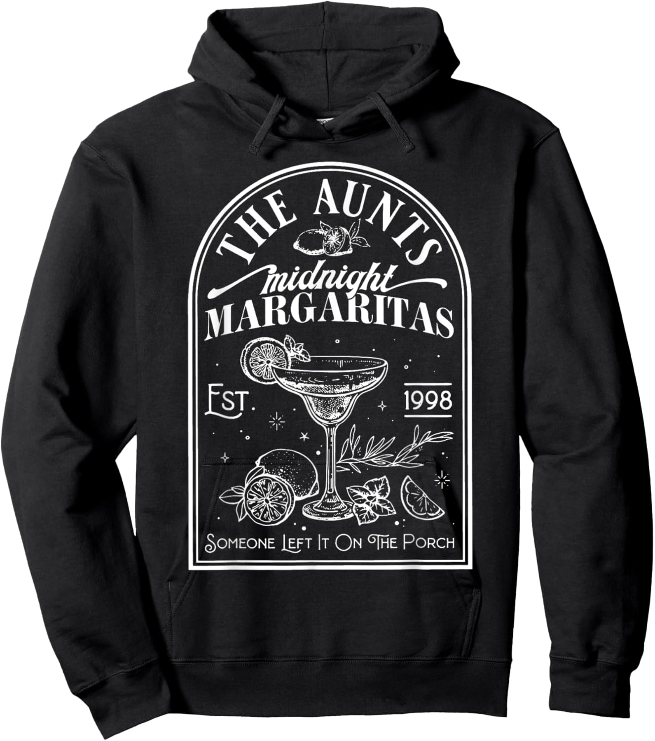 The Aunts Midnight Margaritas Someone Left It On The Porch Hoodie - Hoodie | Black