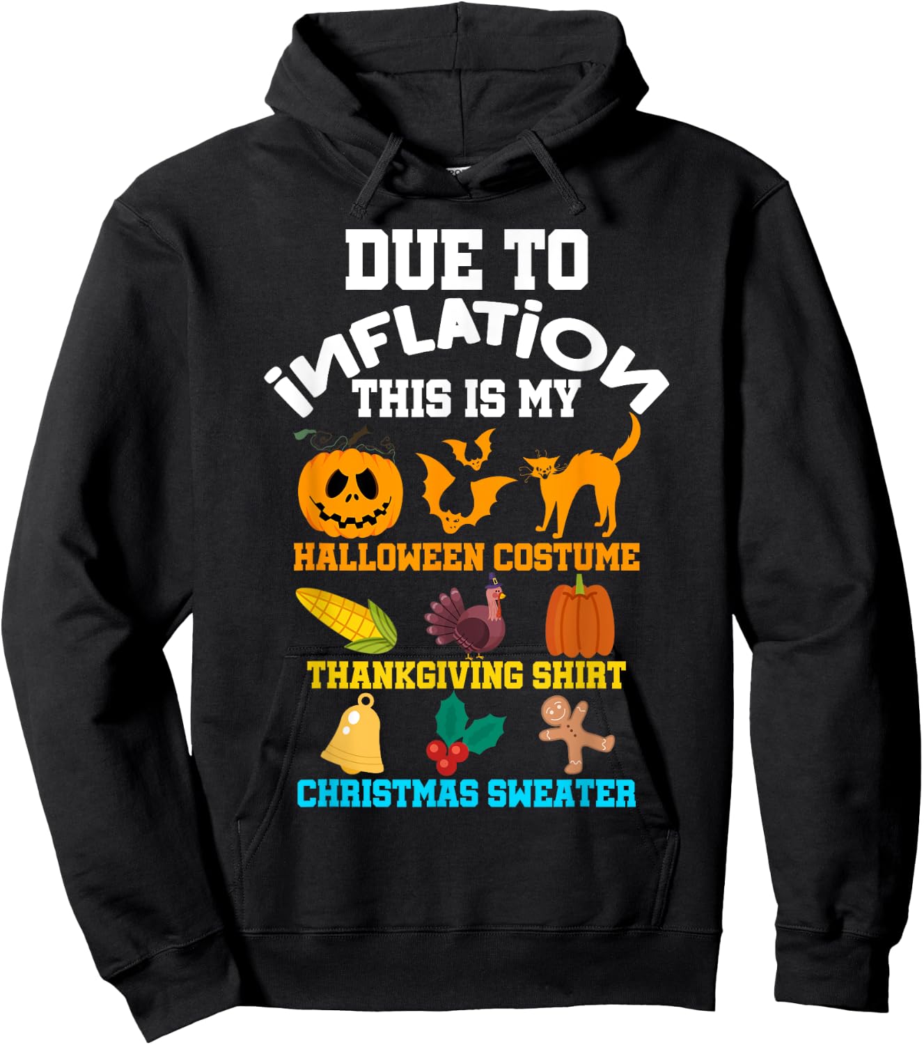 Due To Inflation Halloween Thanksgiving Christmas Costume Hoodie - Hoodie | Black