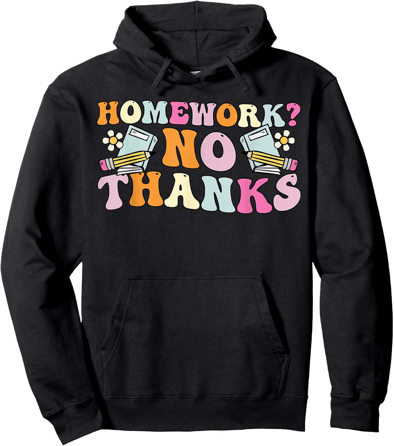 Groovy Homework No Thanks, Funny Student Back To School Hoodie - Hoodie | Black