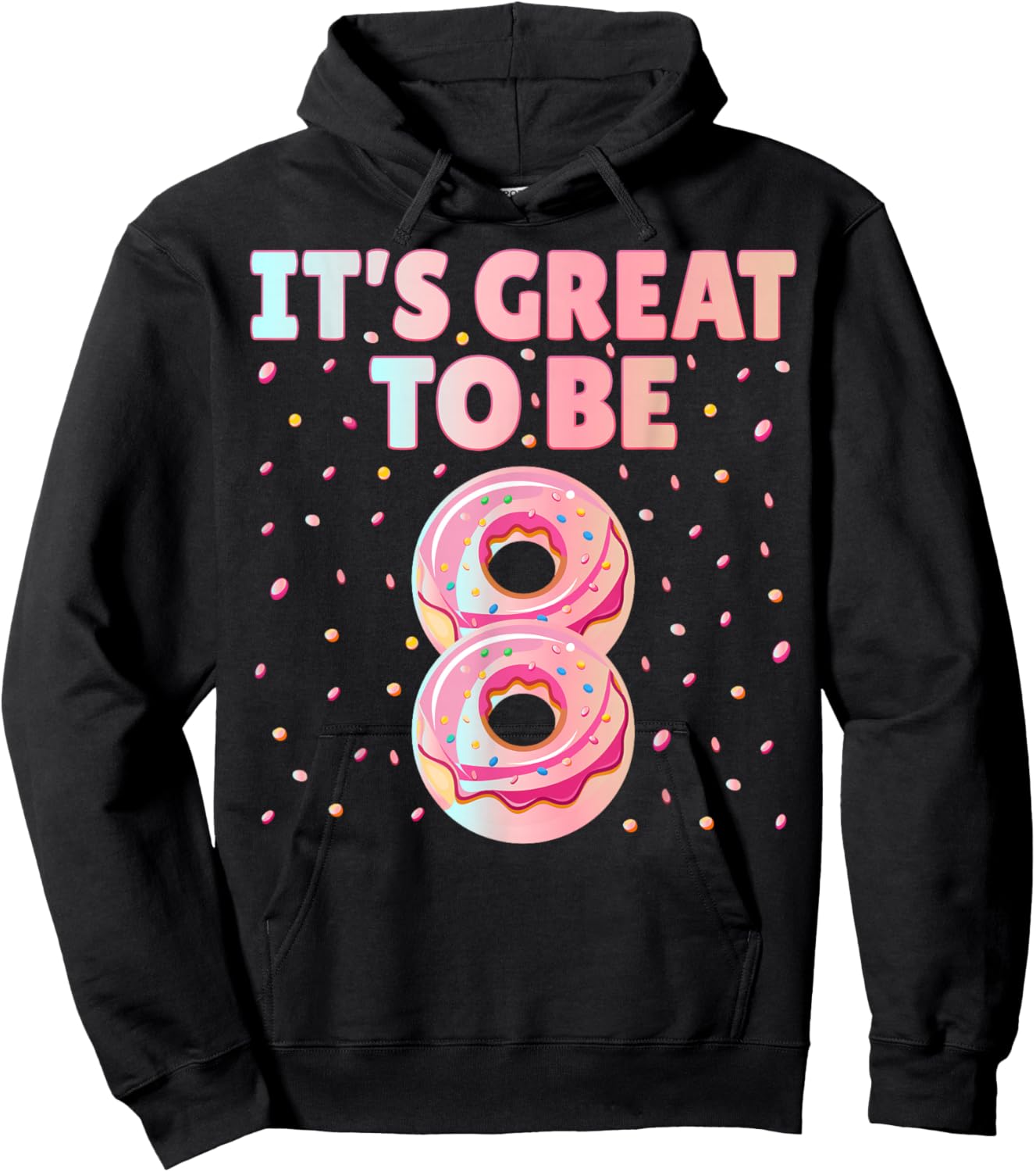 It's Great To Be 8 Donut Doughnut 8 Years Old 8th Birthday Hoodie - Hoodie | Black