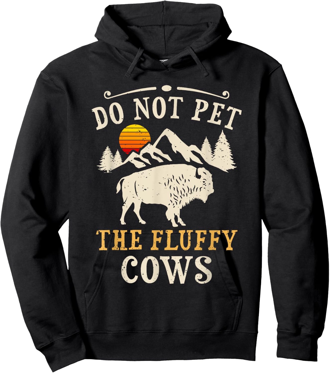 Do Not Pet The Fluffy Cows Yellowstone Bison Hoodie - Hoodie | Black