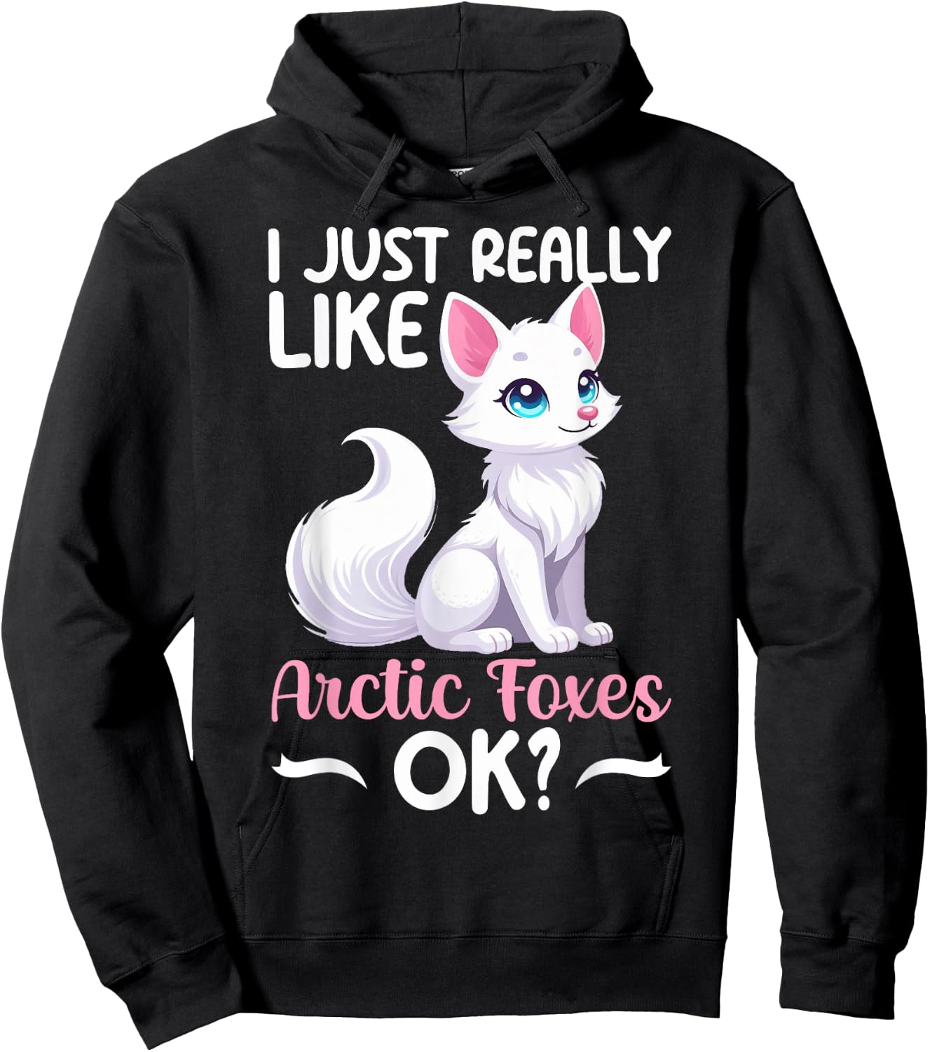 I Just Really Like Arctic Foxes Ok Ice Fox White Animal Hoodie - Hoodie | Black