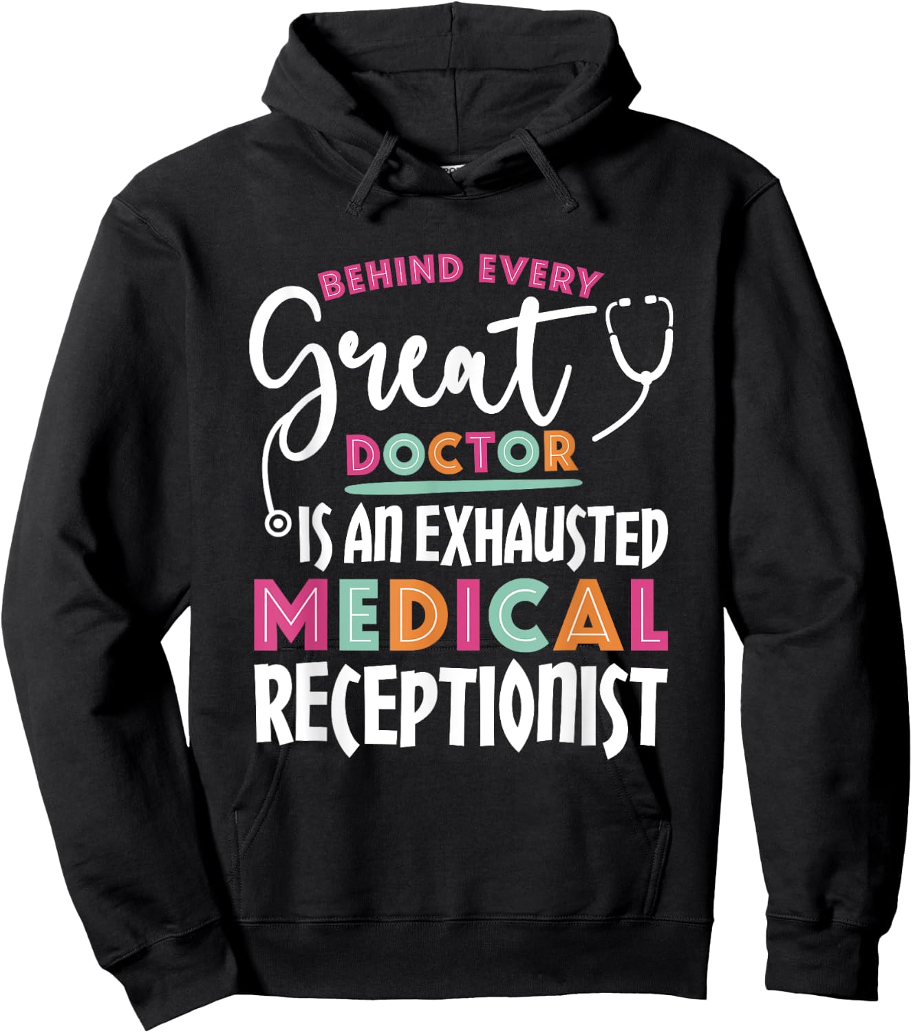 Behind Every Doctor Is an Exhausted Medical Receptionist Hoodie - Hoodie | Black