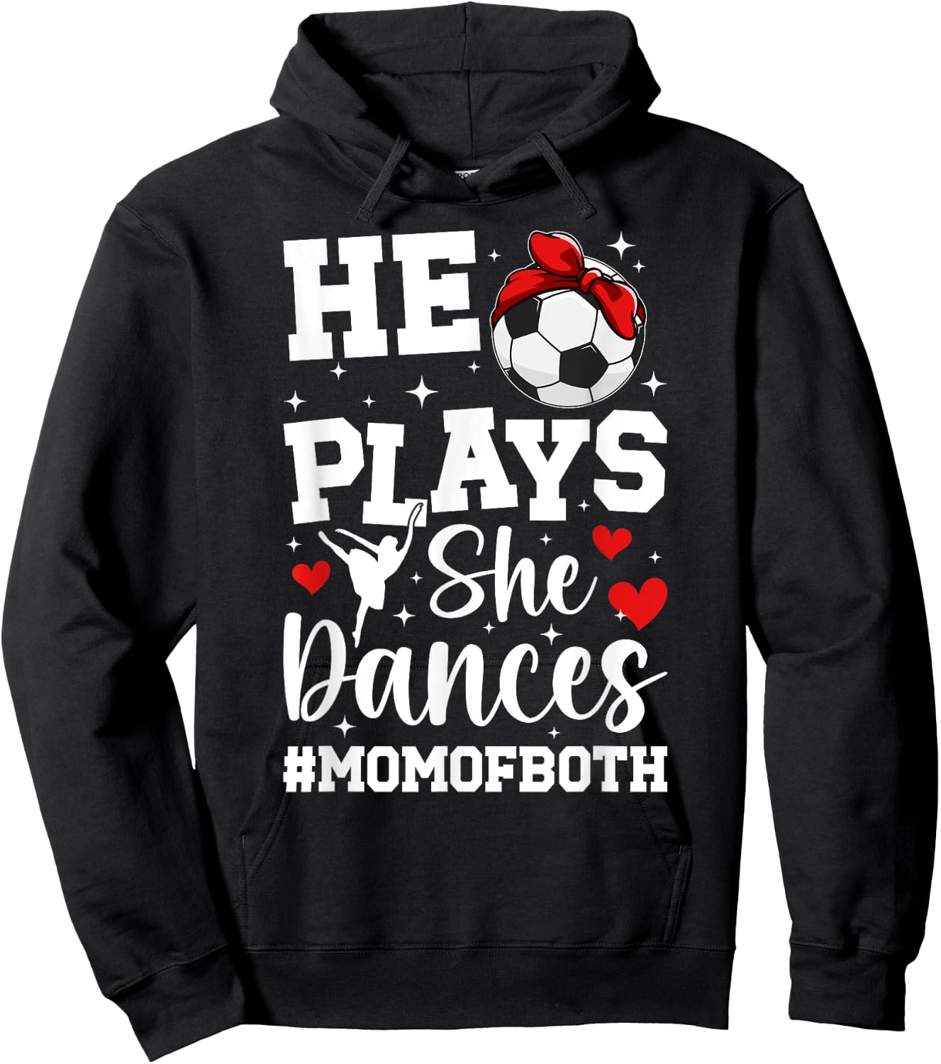 He Plays She Dances Mom Of Both Dance And Soccer Mom Hoodie - Hoodie | Black