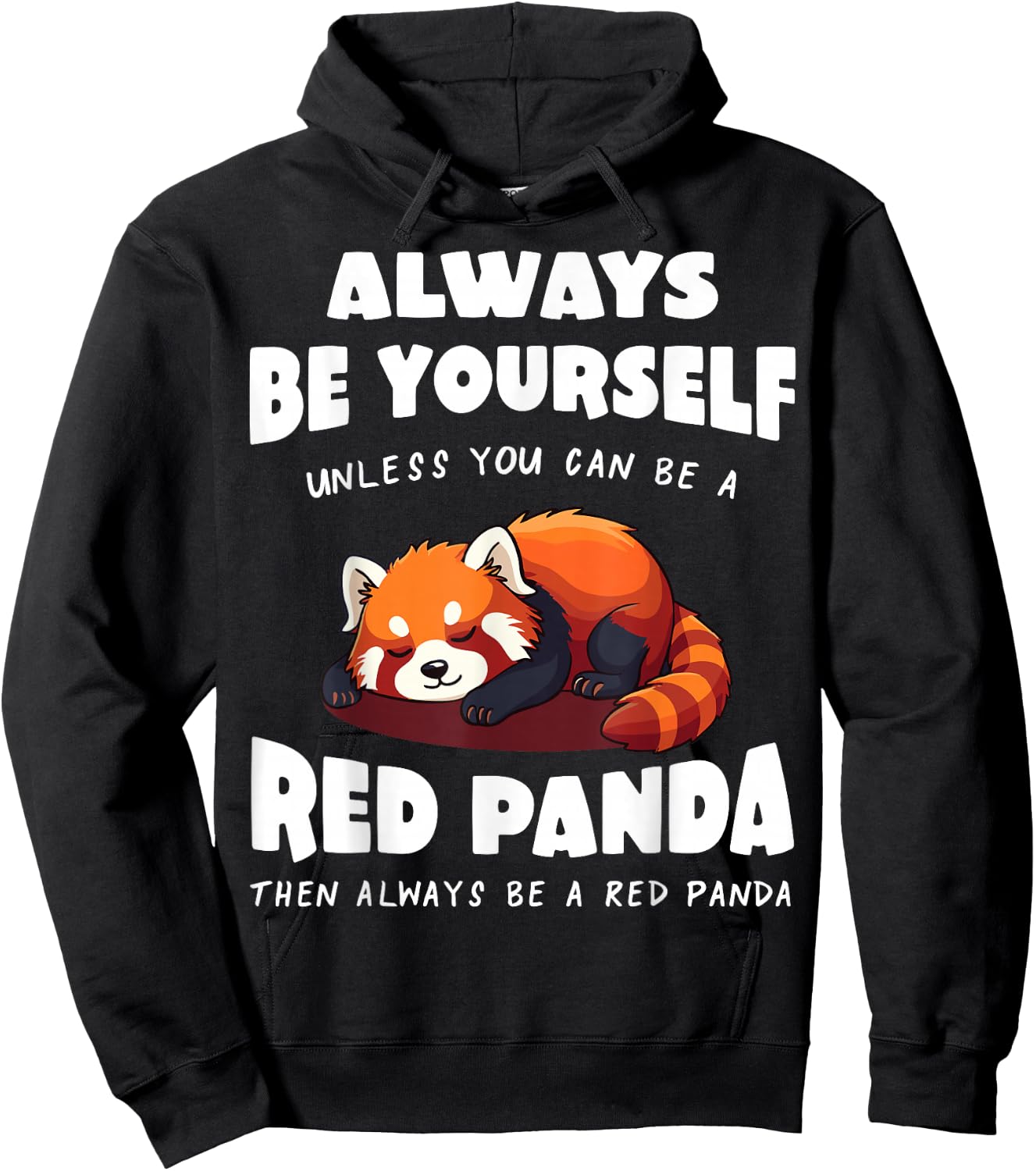 Red Panda Always be yourself unless you can be a Red Panda Hoodie - Hoodie | Black