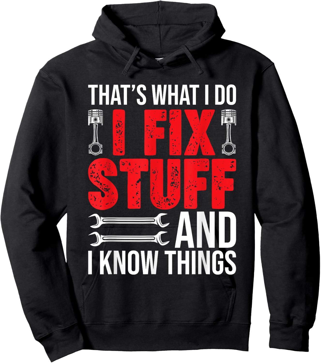 That's What I Do I Fix Stuff And I Know Things Funny Hoodie - Hoodie | Black