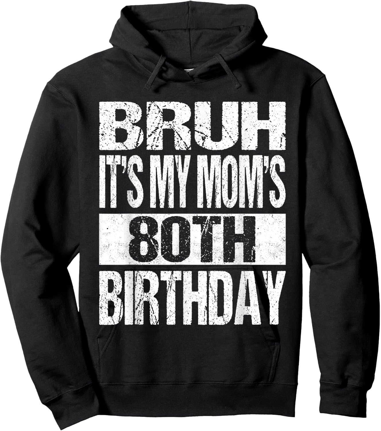 Bruh It's My Mom's 80th Birthday Funny Vintage Mom Birthday Hoodie - Hoodie | Black