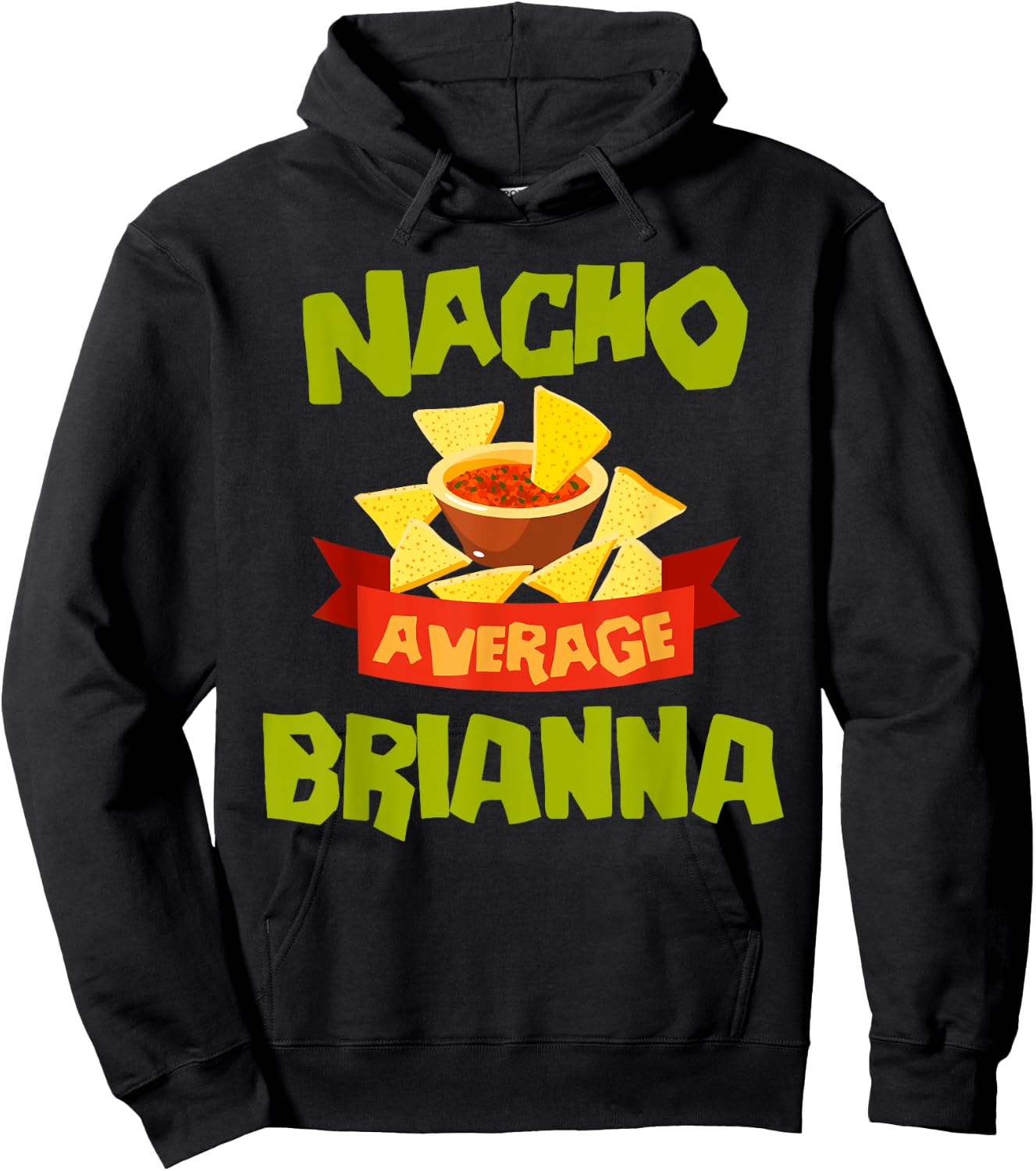 NACHO AVERAGE BRIANNA Funny Birthday Personalized Name Gift Hoodie - Hoodie | Black