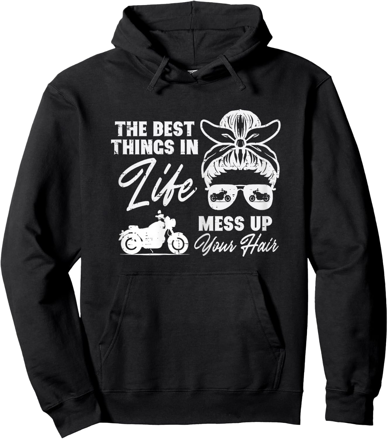 Best Thing In Life Messy Up Your Hair Biker Messy Bun Women Hoodie - Hoodie | Black