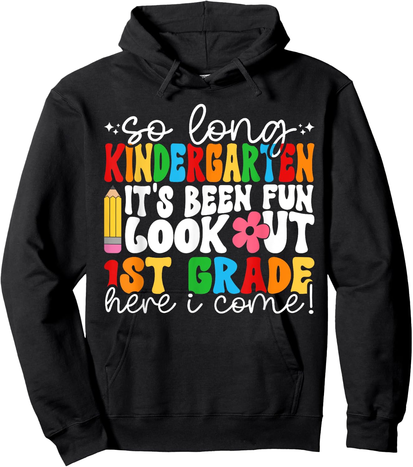 So Long Kindergarten grade Its Been Fun Look Out 1st Grade Hoodie - Hoodie | Black