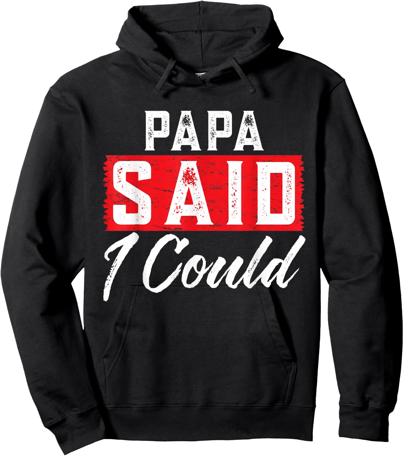 PAPA Said I Could Family Member PAPAS Hoodie - Hoodie | Black