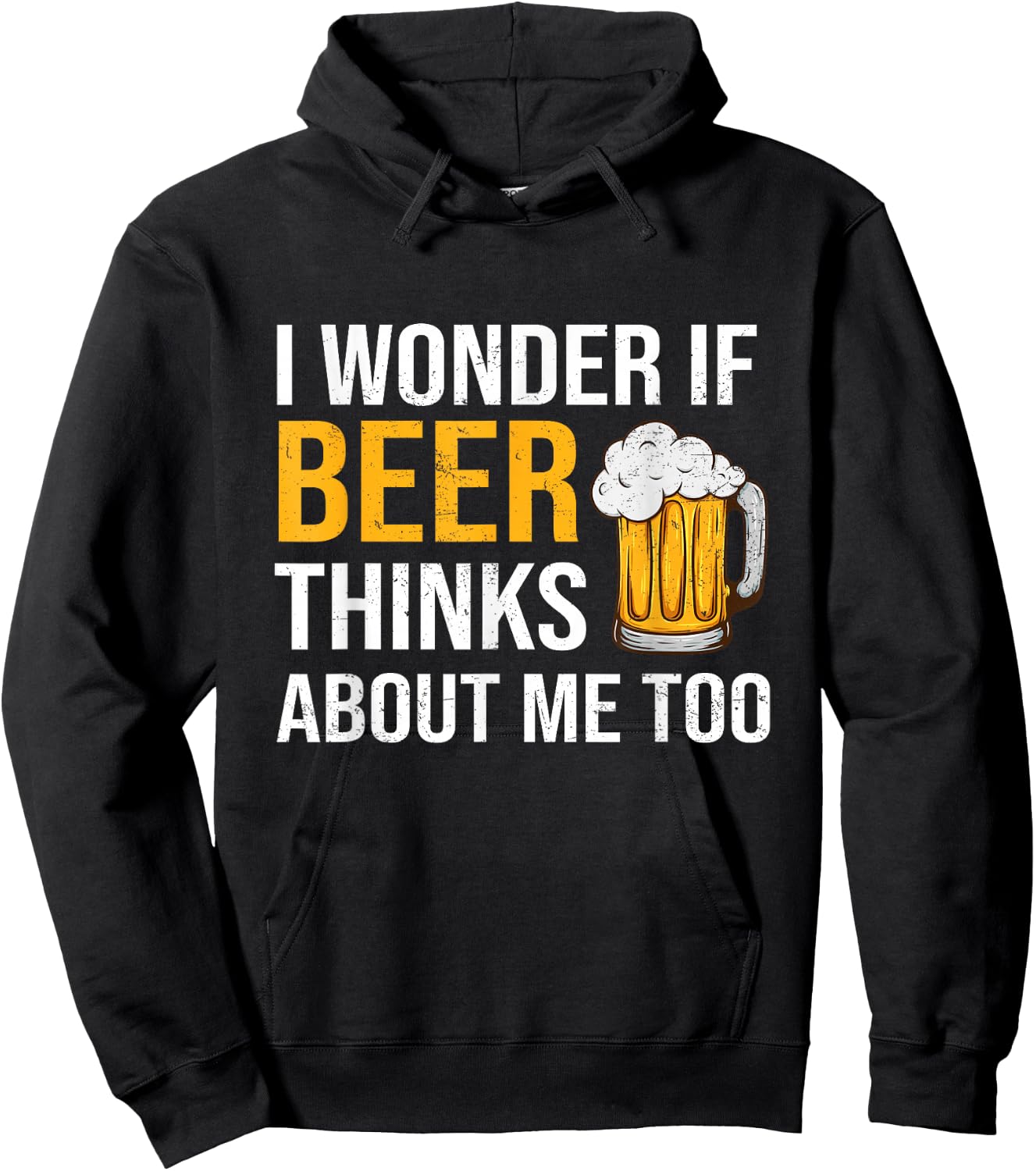 I Wonder If Beer Thinks About Me Too Funny Drinking Beer Hoodie - Hoodie | Black