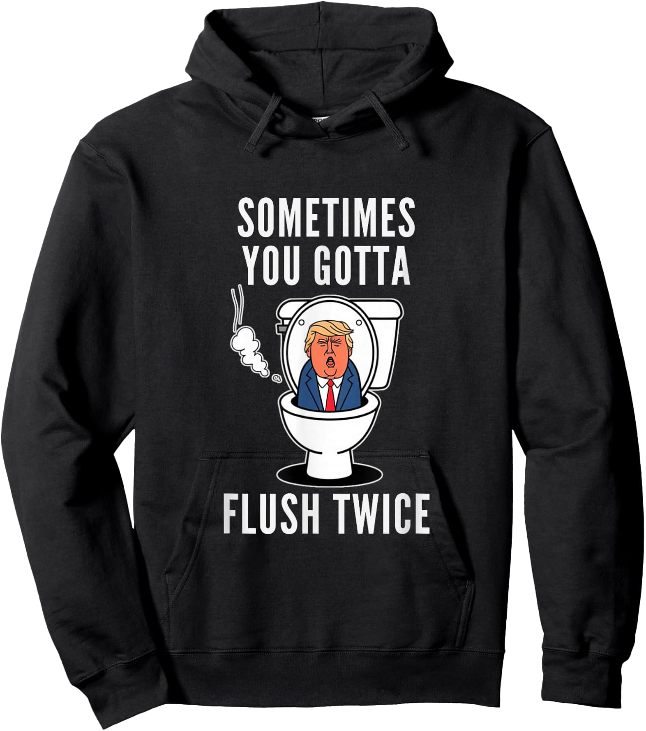 Funny You Gotta Flush Twice Make America Trumpless Again Hoodie - Hoodie | Black
