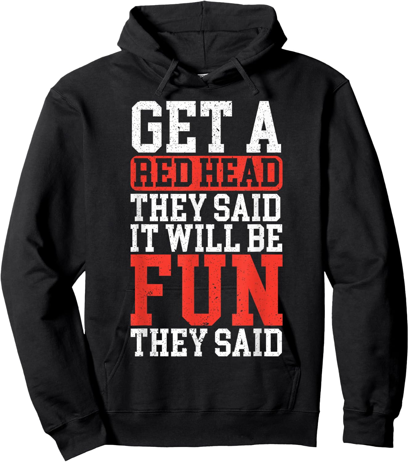 Get A Red Head They Said It Will Be Fun They Said Redhead Hoodie - Hoodie | Black
