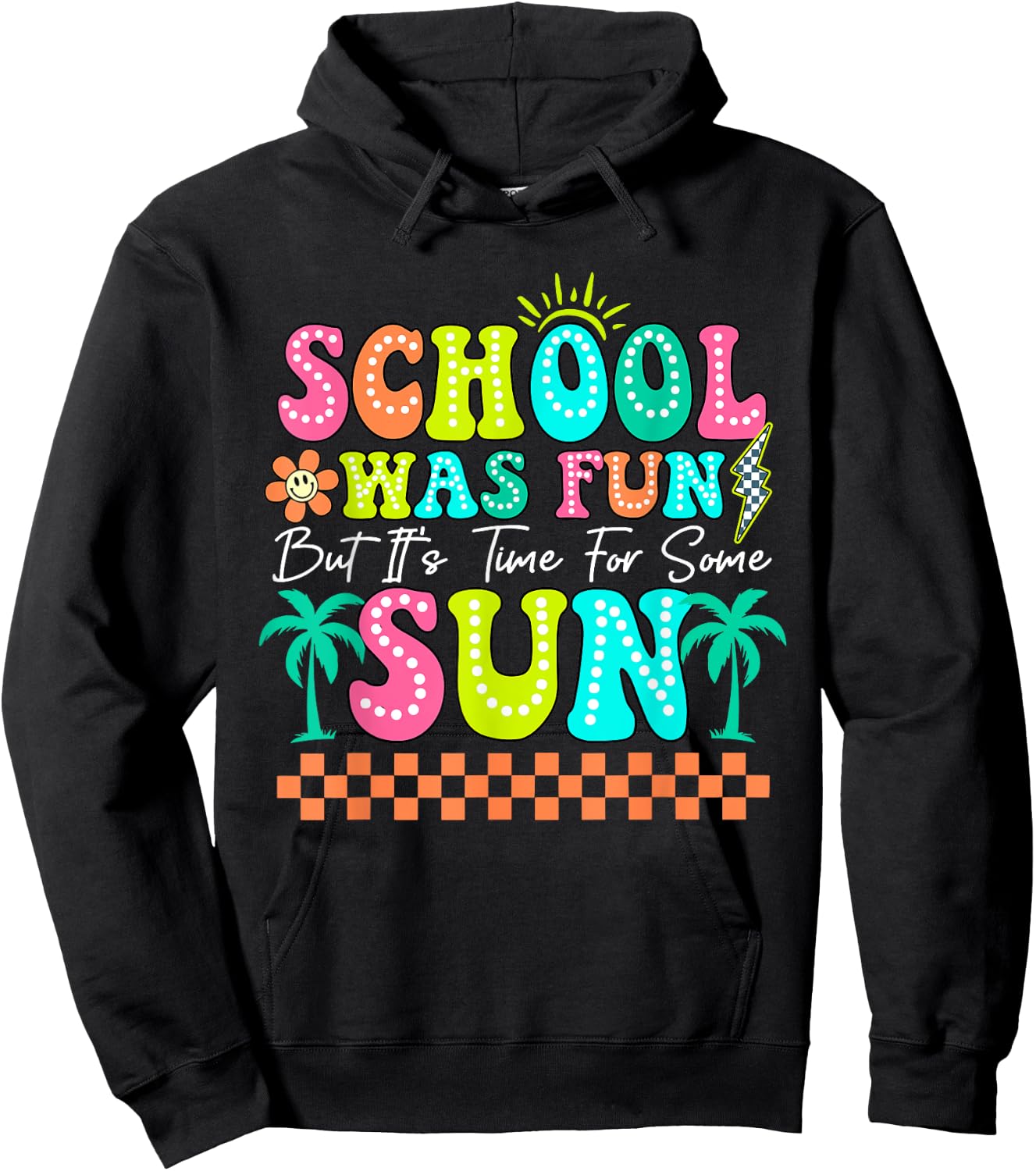 School Was Fun But It's Time For Some Sun Summer Break Hoodie - Hoodie | Black