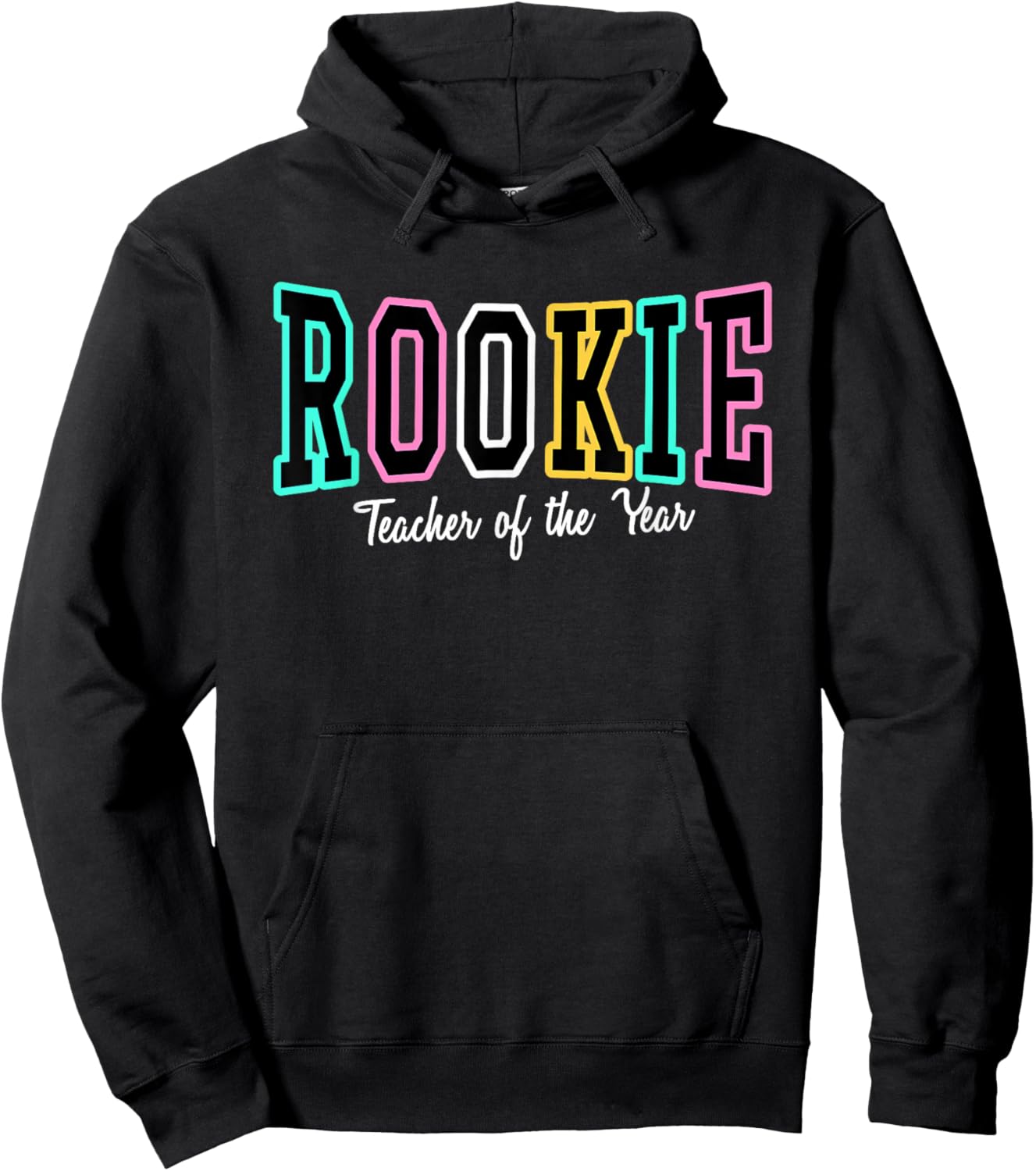 Rookie Teacher of the Year | Colorful New Educator Gifts Hoodie - Hoodie | Black