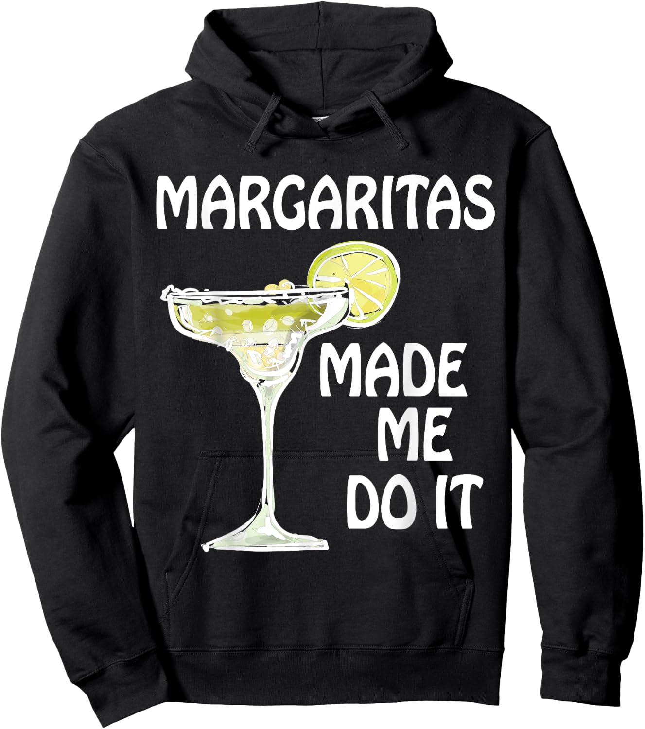 Margaritas Made Me Do It Shirt Funny Men Women Drinking Hoodie - Hoodie | Black