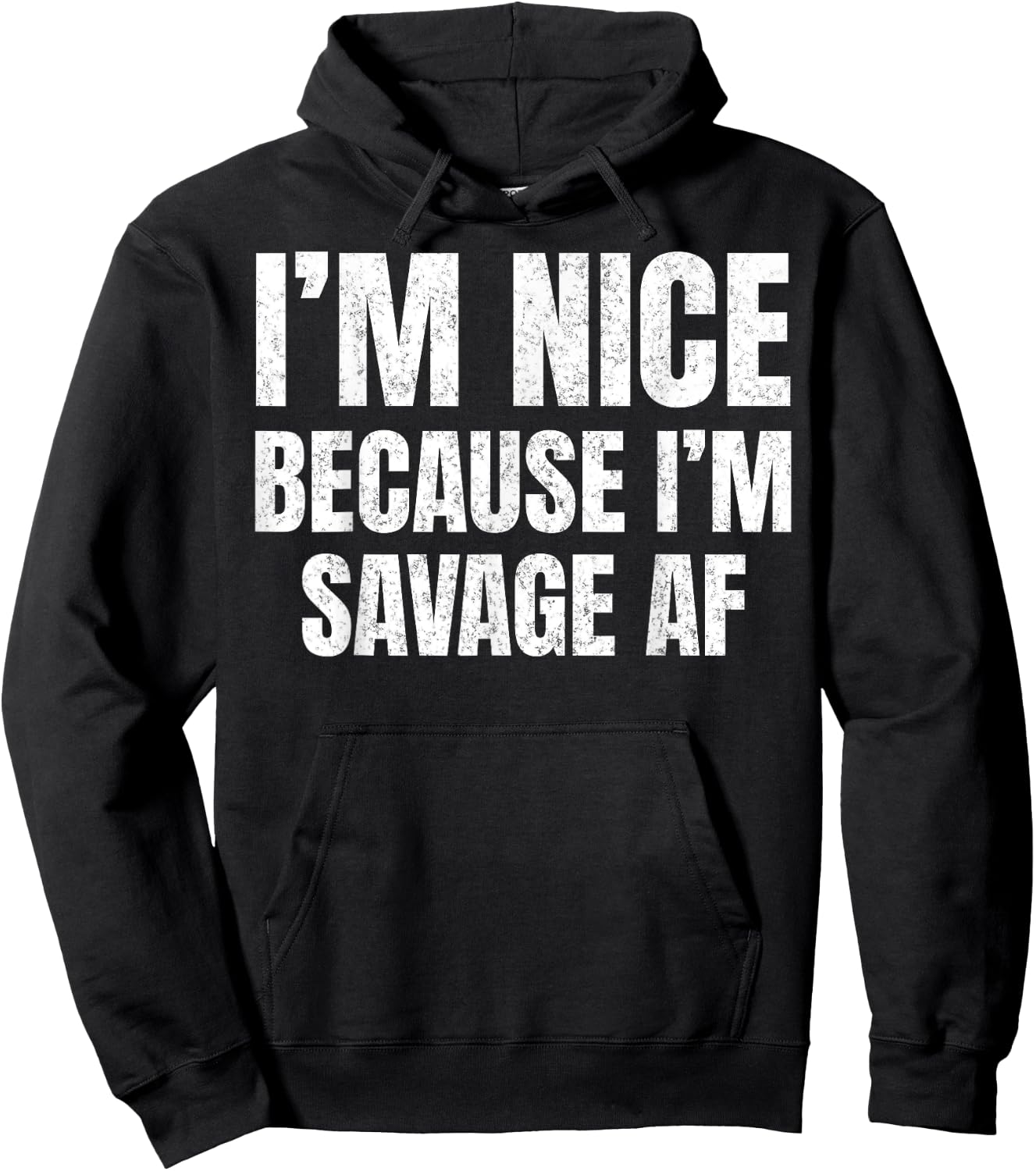 I’m Nice Because I’m Savage AF Funny Gym Workout Meme Saying Hoodie - Hoodie | Black