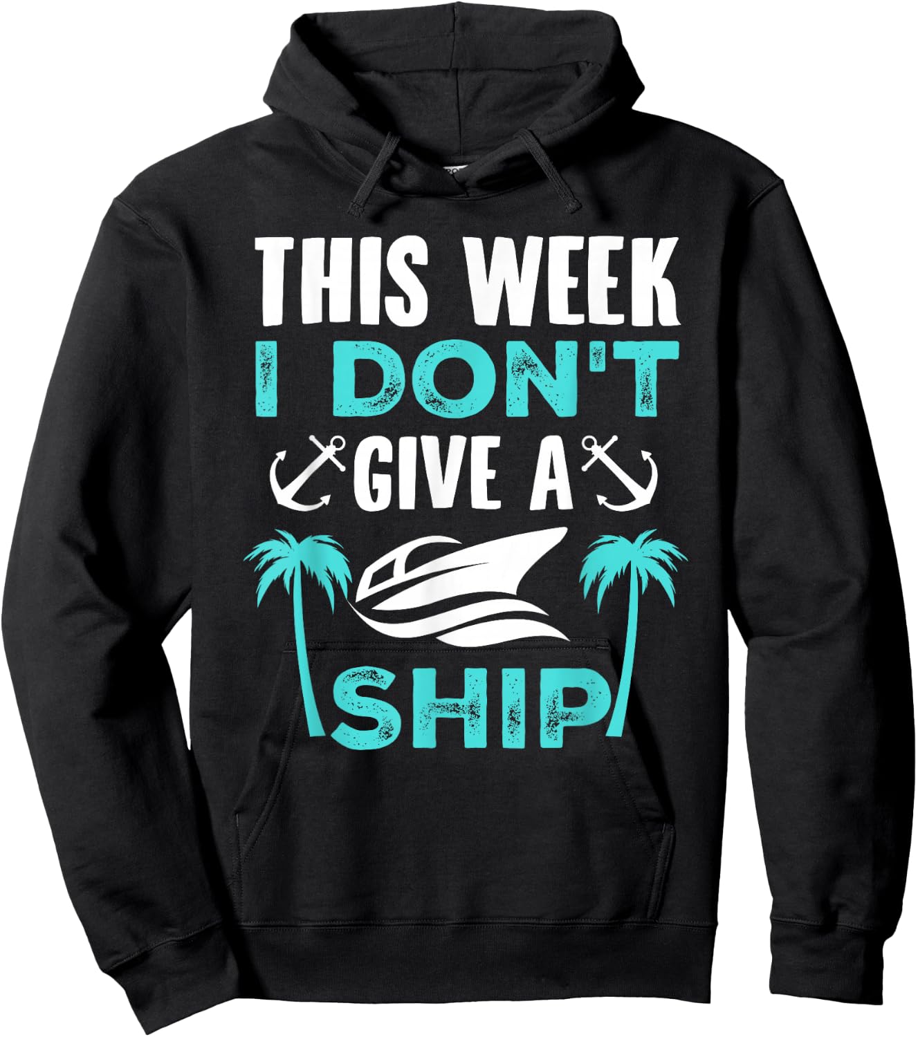 This Week, I Don't Give A Ship Hoodie - Hoodie | Black