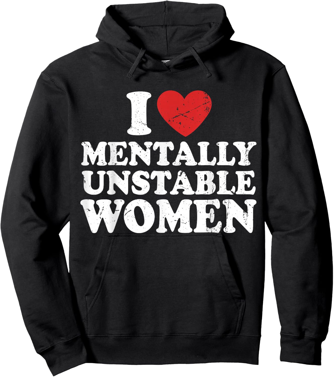 I Love Mentally Unstable Women Hoodie - Hoodie | Black