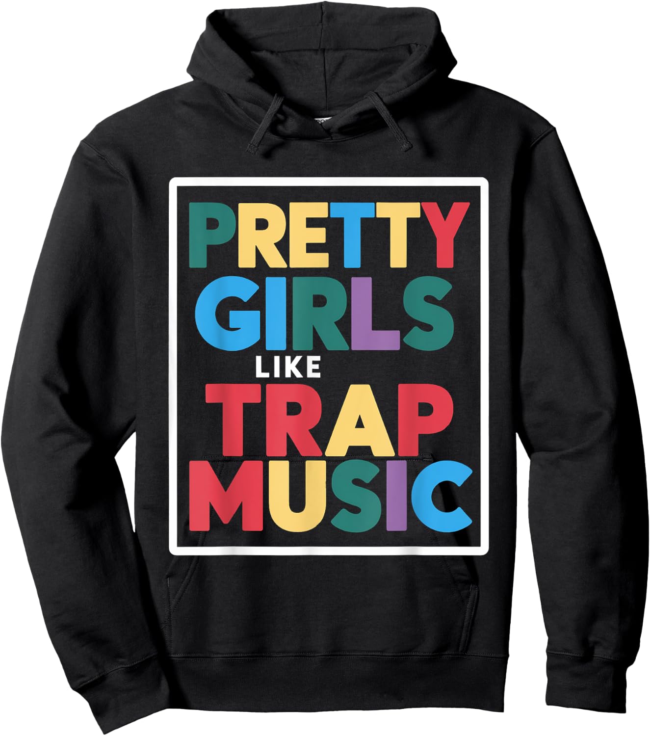 Pretty Girls Like Trap Music Hoodie - Hoodie | Black