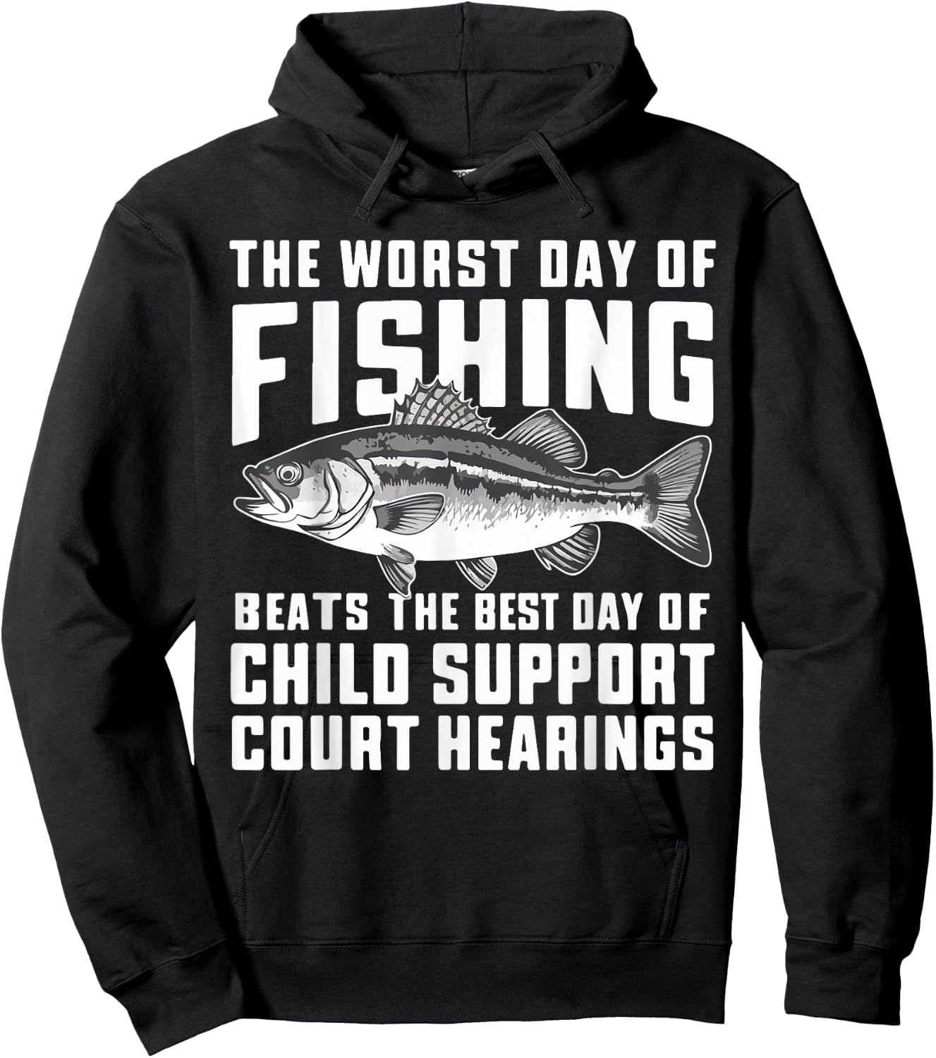 The Worst Day of Fishing Beats the Best Day of Child Support Hoodie - Hoodie | Black