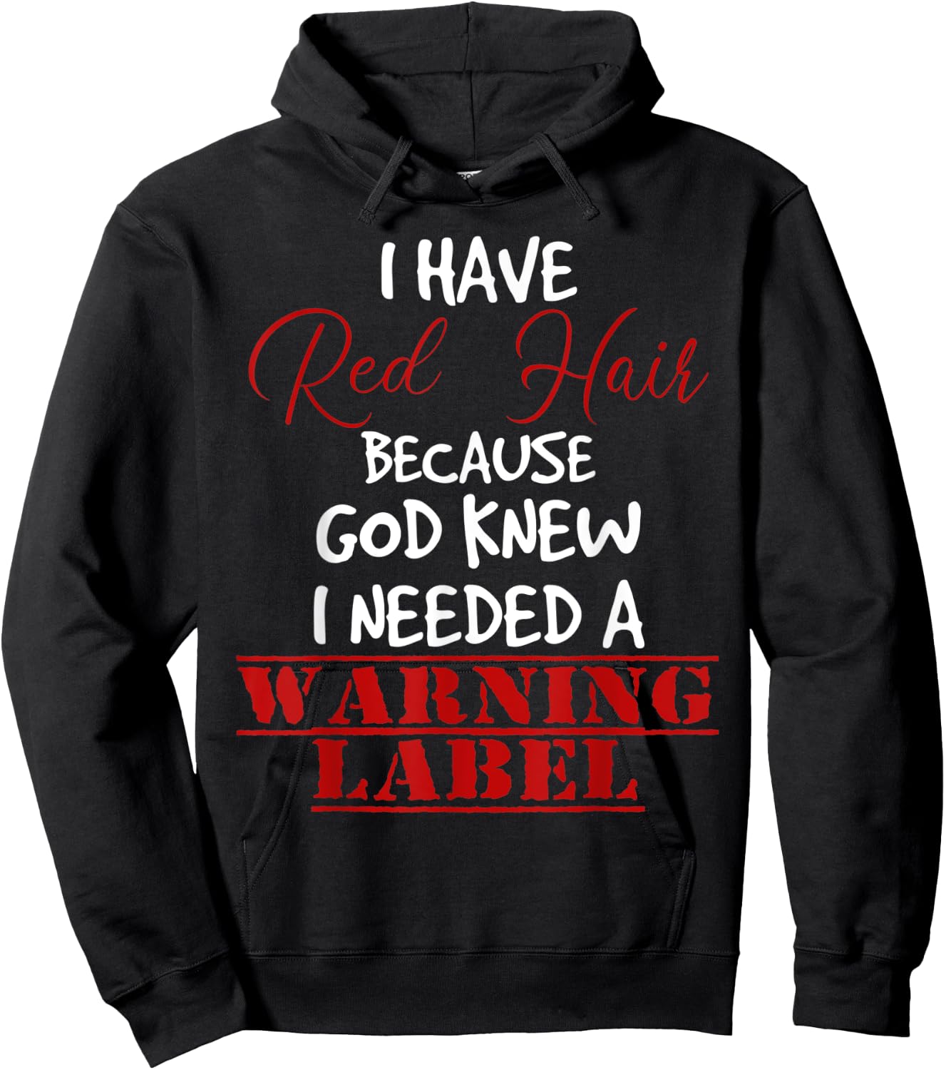 I have red hair because god knew I needed a warning label Hoodie - Hoodie | Black
