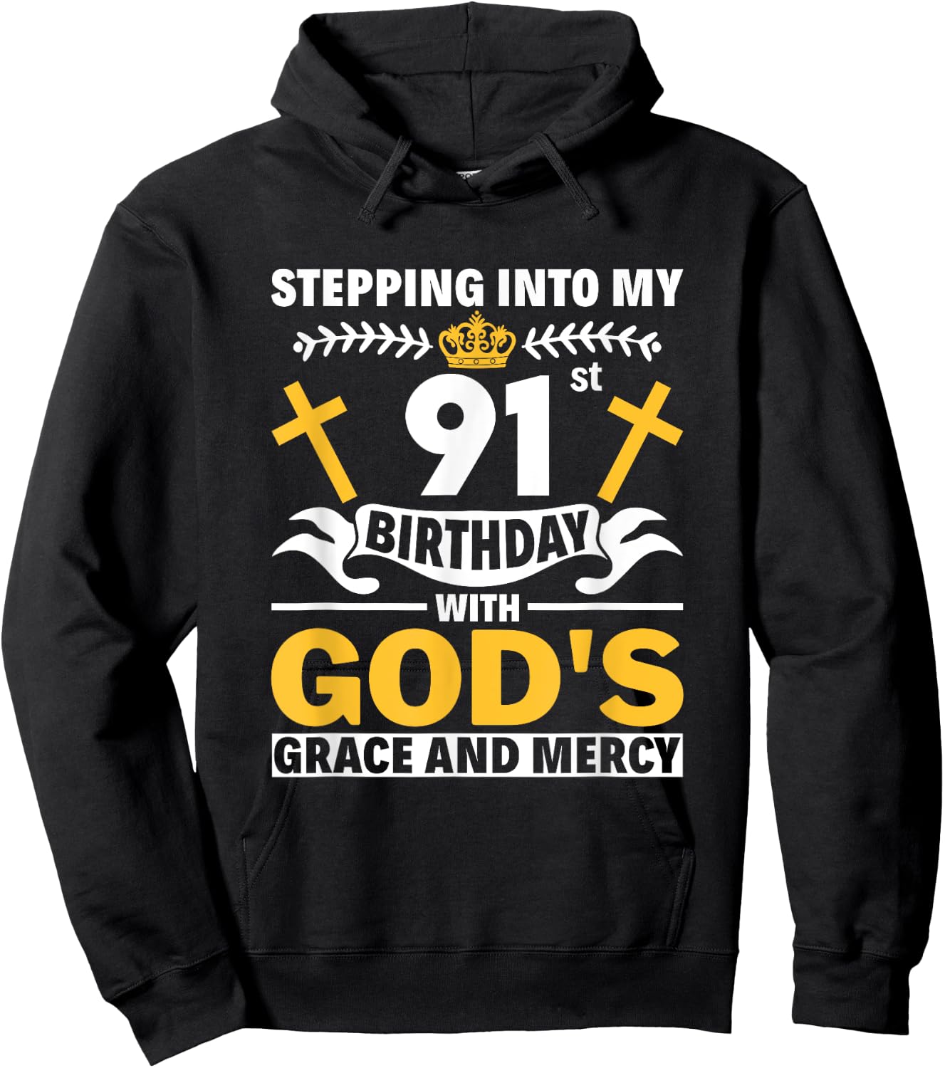 Stepping Into My 91st Birthday With Gods Grace And Mercy Hoodie - Hoodie | Black