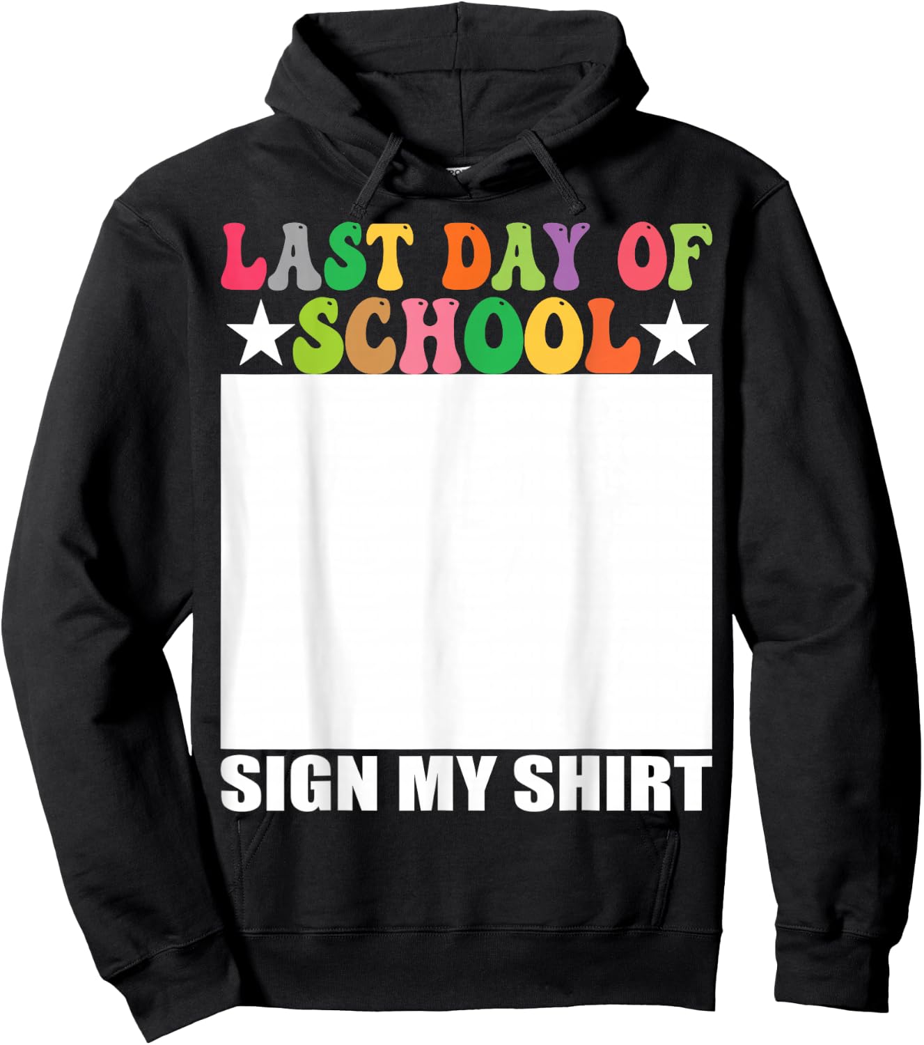 Last Day of School Sign My Shirt Hoodie - Hoodie | Black