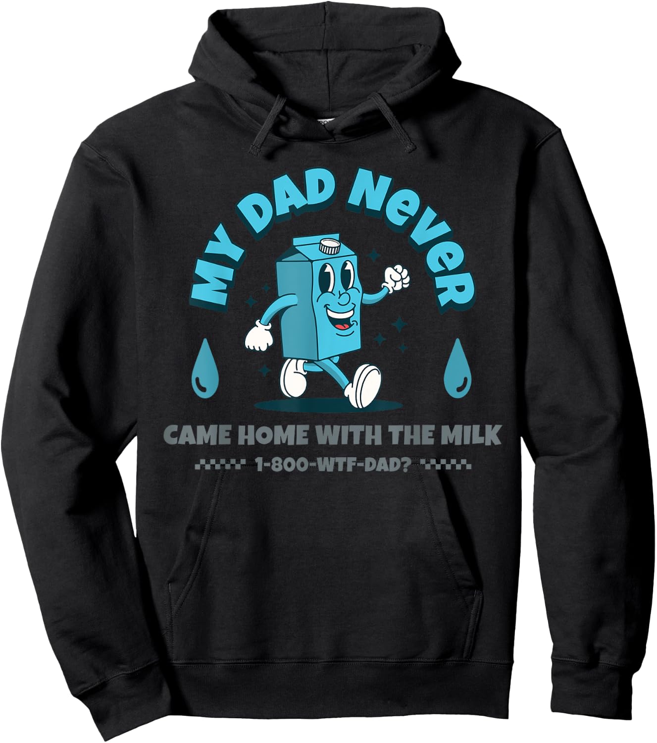 My Dad Never Came Home With The Milk Hoodie - Hoodie | Black