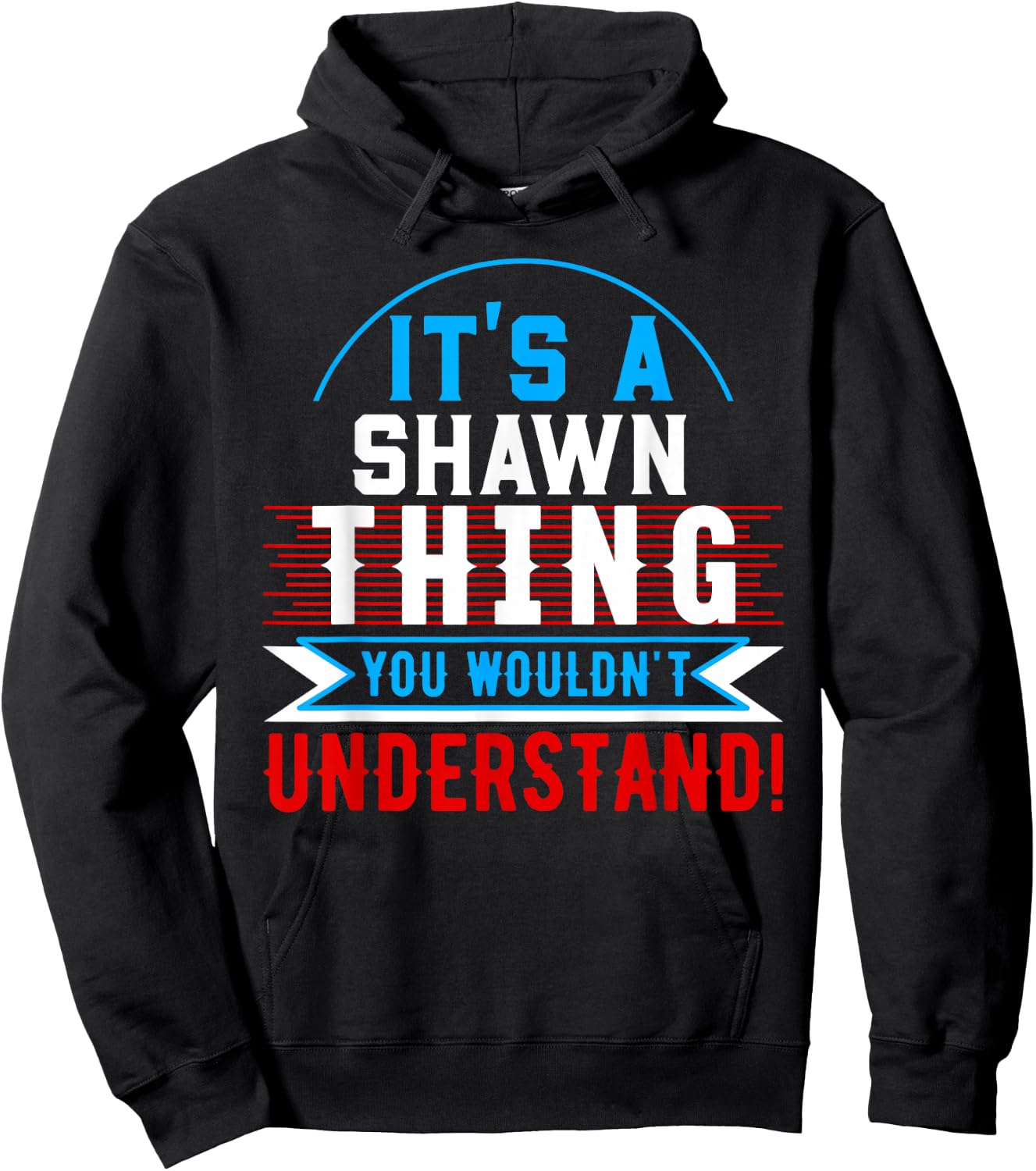 It's A SHAWN Thing You Wouldn't Understand SHAWN Hoodie - Hoodie | Black