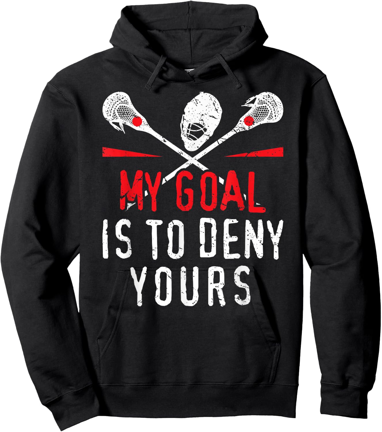 Lacrosse My Goal is to Deny Yours for Guys & Girls Lacrosse Small Hoodie - Hoodie | Black