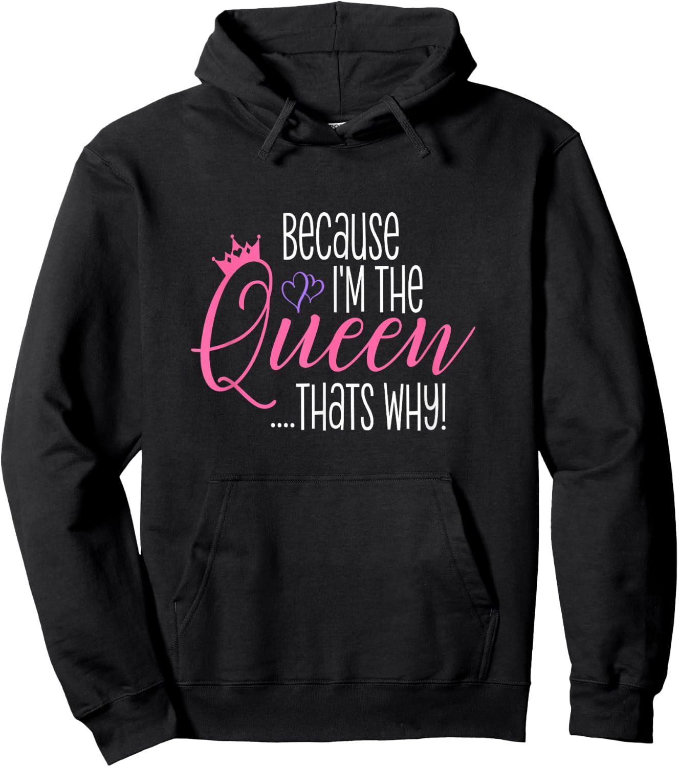 Because I'm The Queen That's Why Funny Queens Attitude Diva Hoodie - Hoodie | Black