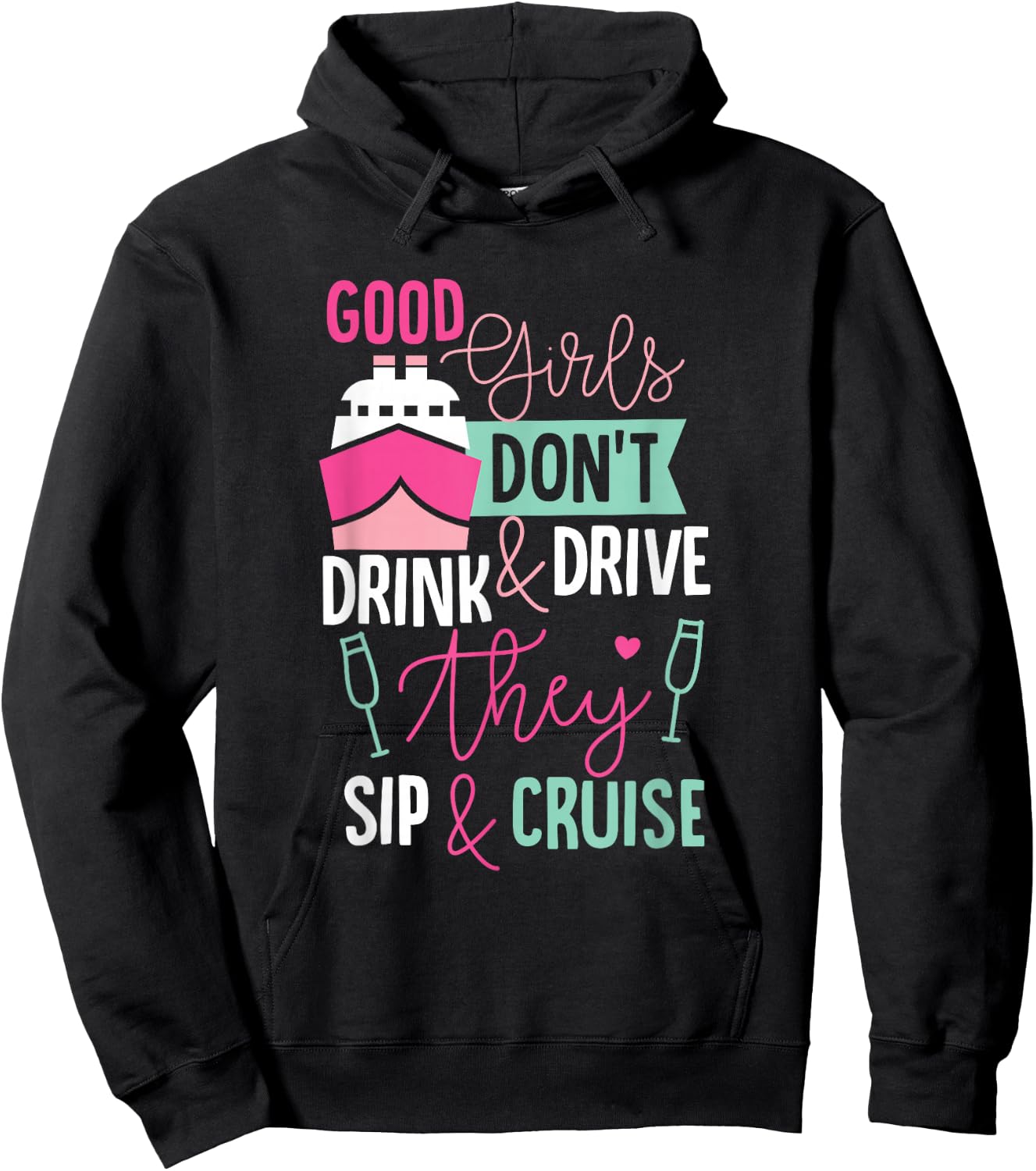 Good Girls Dont Drink and Drive They Sip and Cruise Wine Hoodie - Hoodie | Black