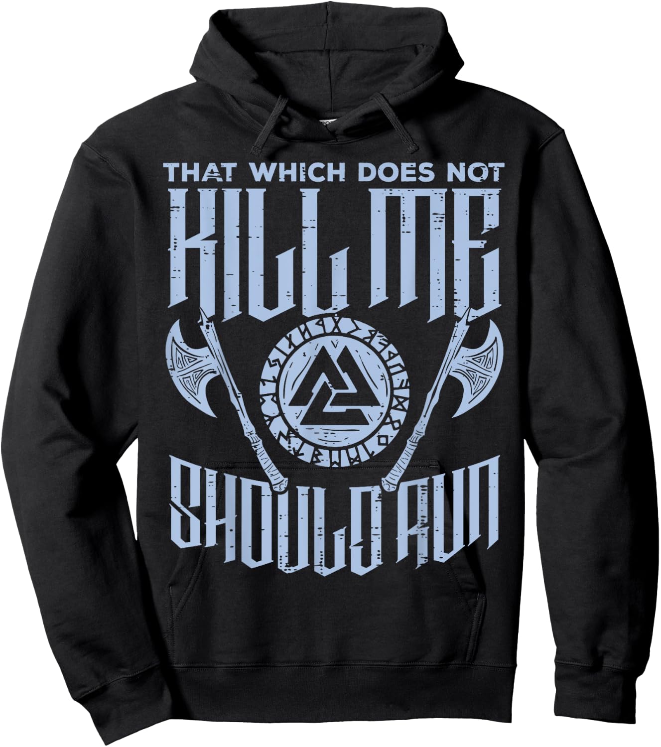 Viking Which Does Not Kill Me Should Run Funny Men Women Kid Hoodie - Hoodie | Black