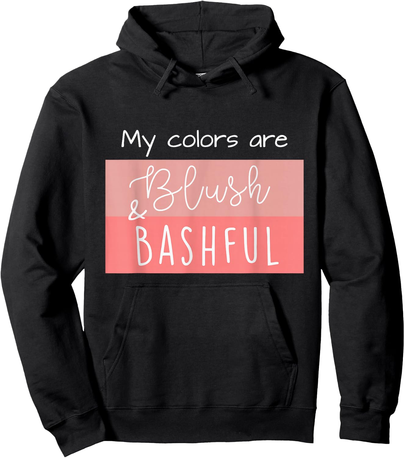 Steel Magnolia My Colors are Blush & Bashful Hoodie - Hoodie | Black