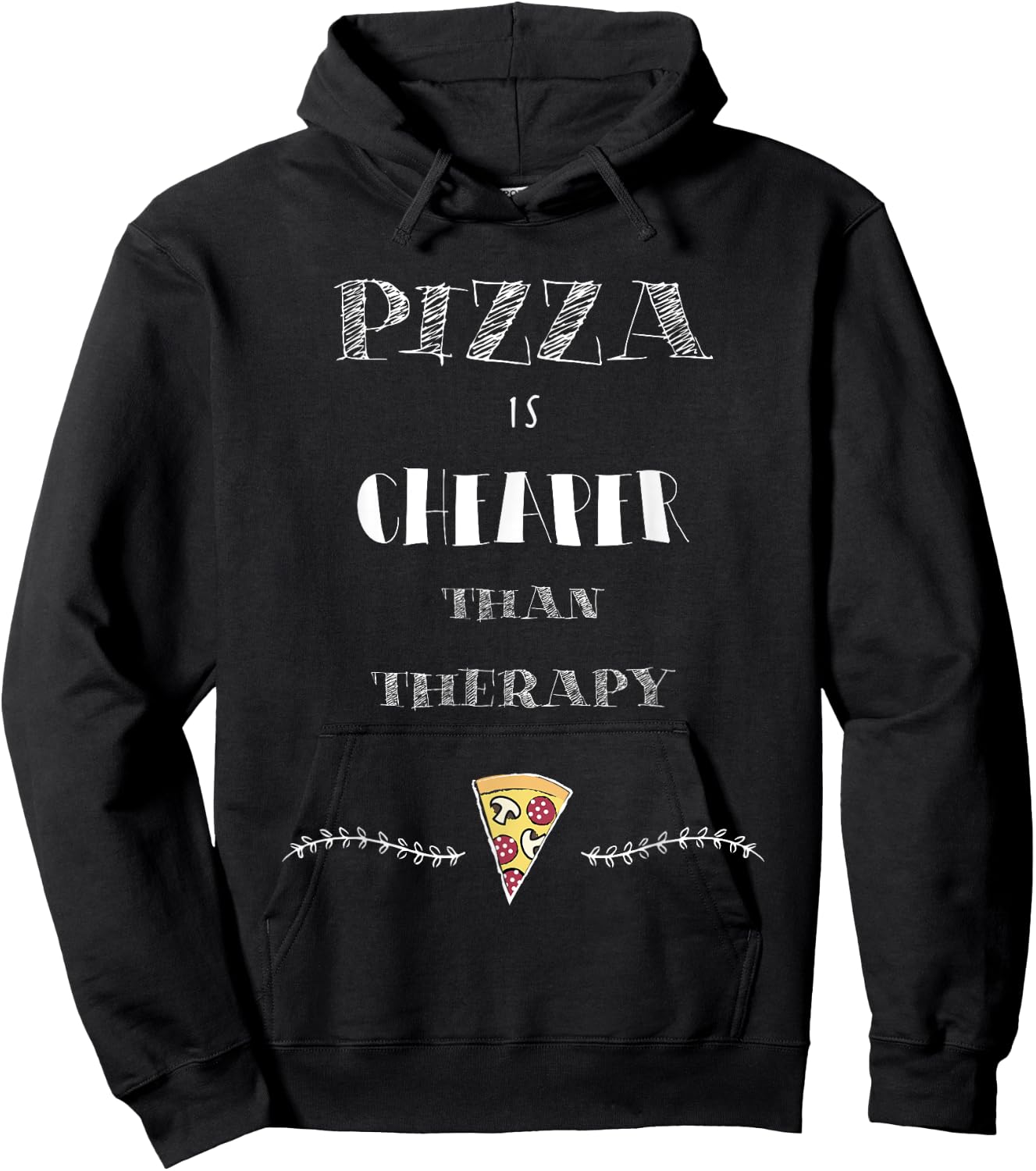 Pizza Is Cheaper Than Therapy Funny Hoodie - Hoodie | Black