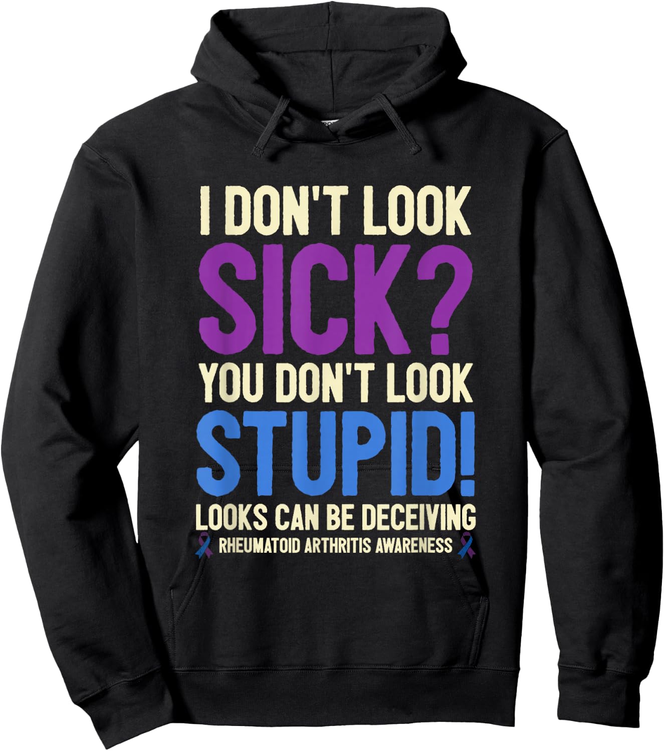 Rheumatoid Arthritis Awareness Quote I Don't Look Sick Hoodie - Hoodie | Black
