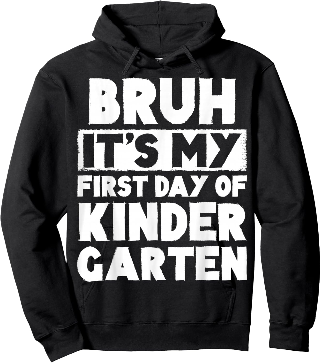Bruh It's My First Day Of Kindergarten Back To School Hoodie - Hoodie | Black