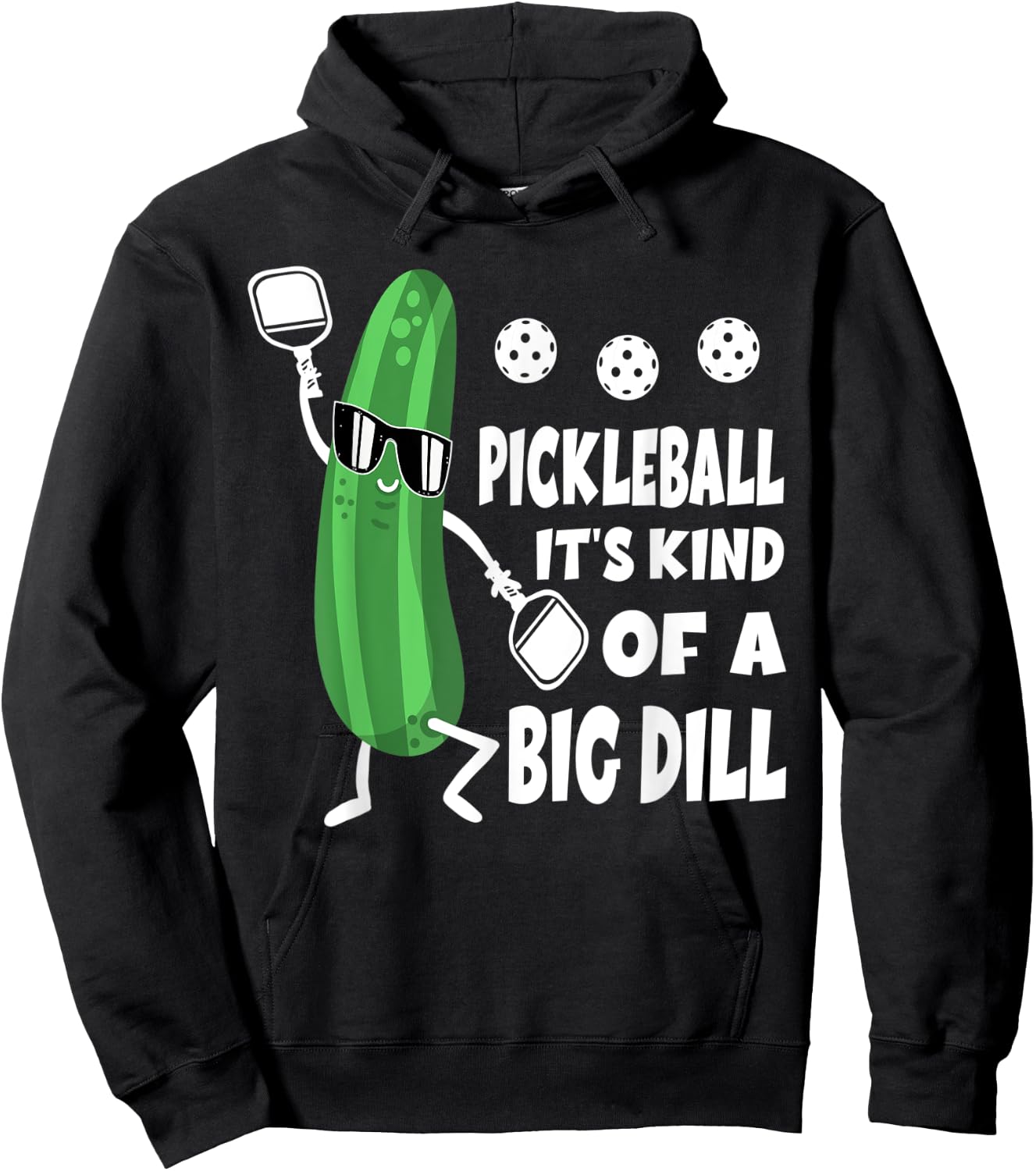 Pickleball Pickle Pickleball It's Kind Of A Big Dill Hoodie - Hoodie | Black