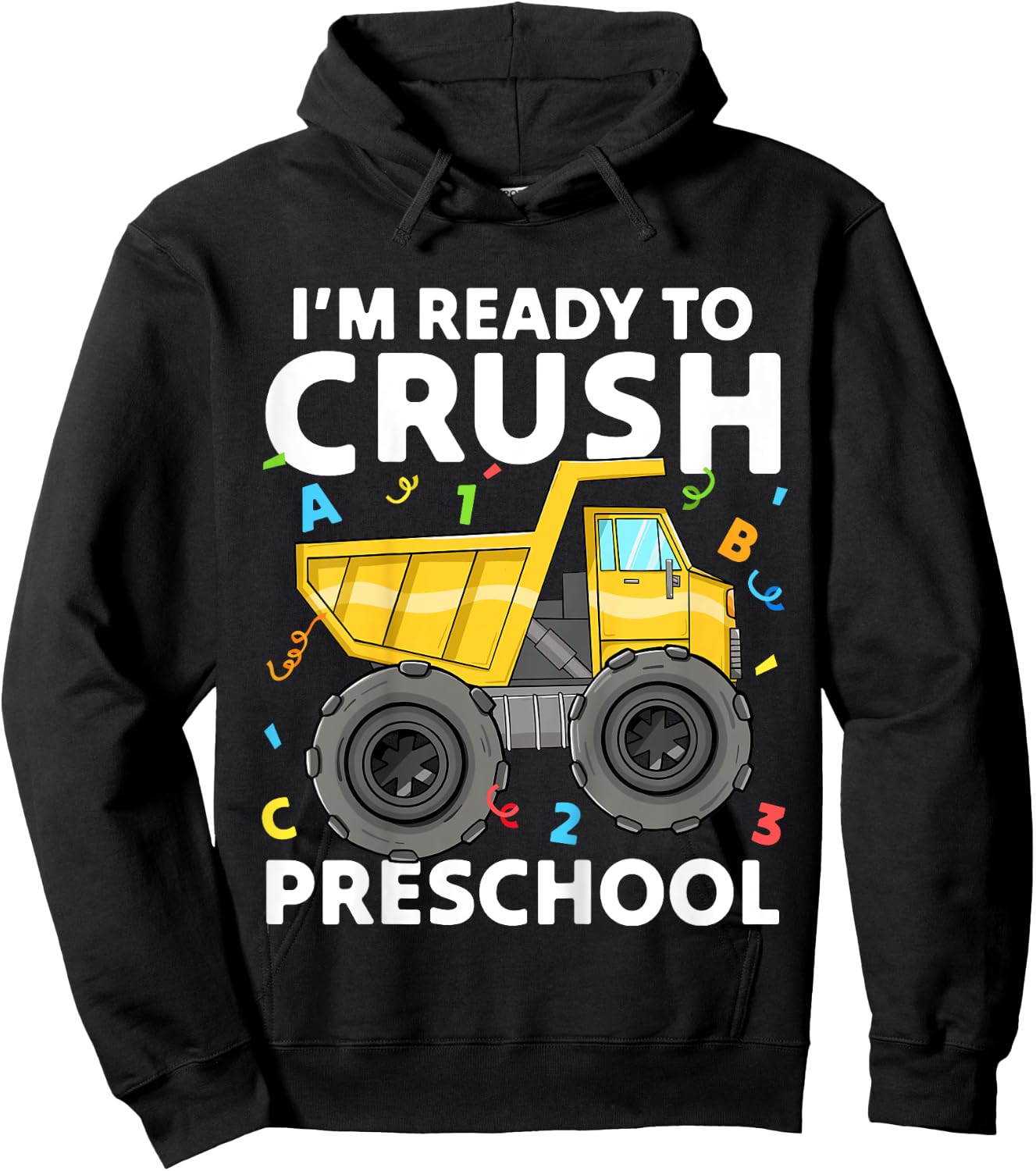 First Day Ready To Crush Preschool Pre-K Construction Truck Hoodie - Hoodie | Black