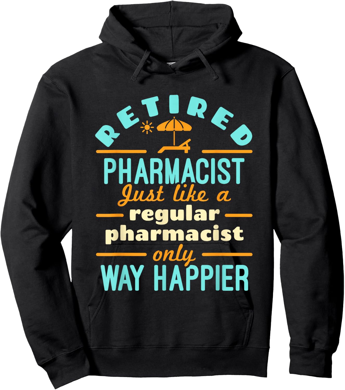Retired Pharmacist Pharmacy Pharm.D Retirement Way Happier Hoodie - Hoodie | Black