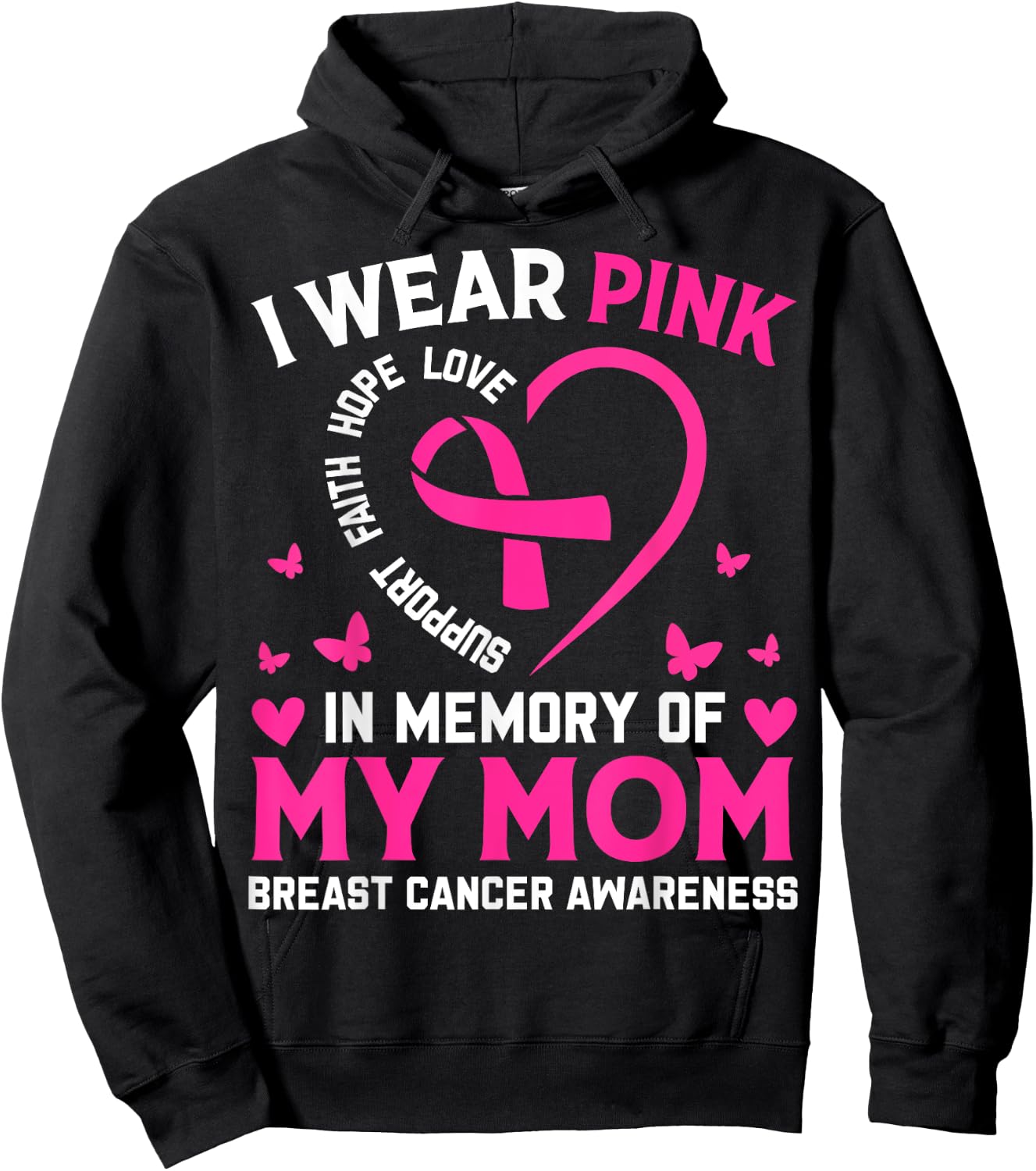 Breast Cancer Awareness Gift I Wear Pink In Memory Of My Mom Hoodie - Hoodie | Black