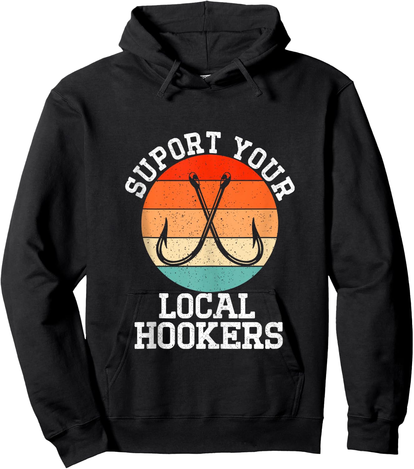 Fisherman Support Your Local Hookers Funny Fishing Hoodie - Hoodie | Black