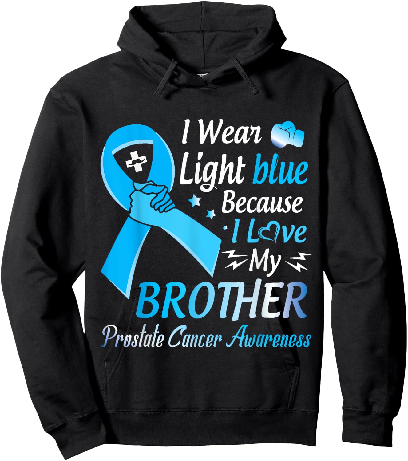 I Wear Light Blue I Love My Brother Prostate Cancer Warrior Hoodie - Hoodie | Black