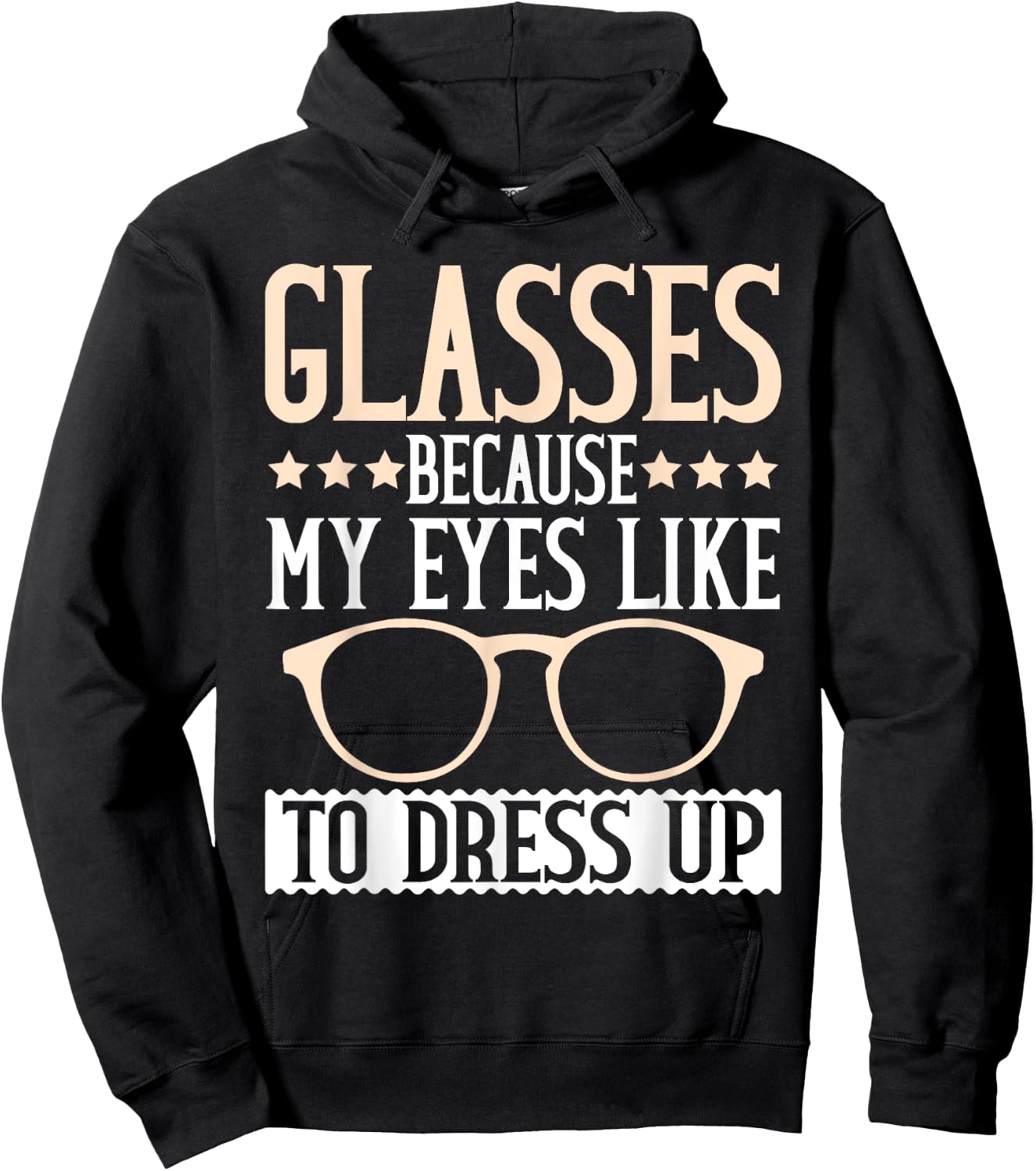 Glasses because my Eyes like to dress up Eyeglass Hoodie - Hoodie | Black