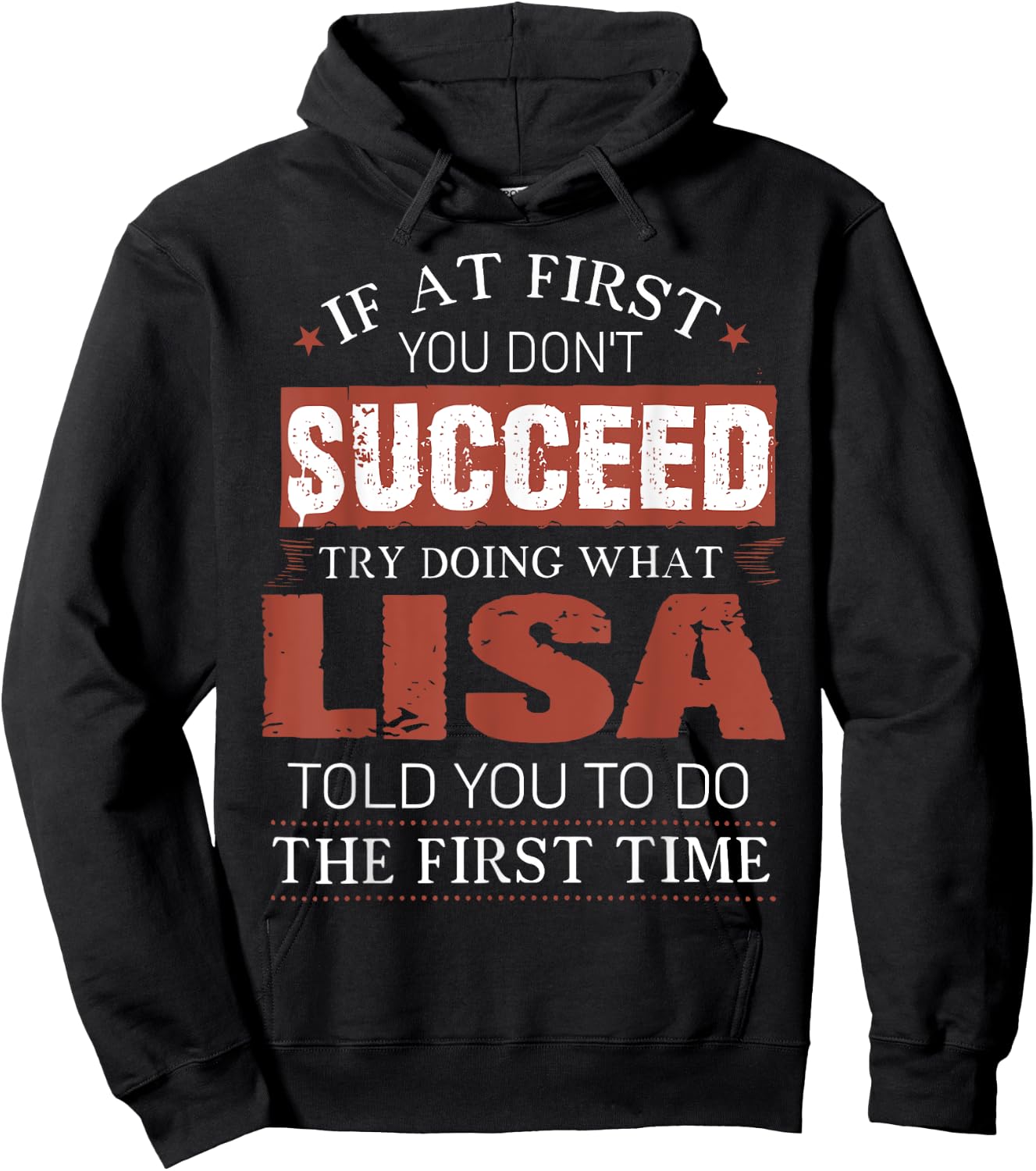 If At First You Don't Succeed Try Doing What Lisa Funny Joke Hoodie - Hoodie | Black