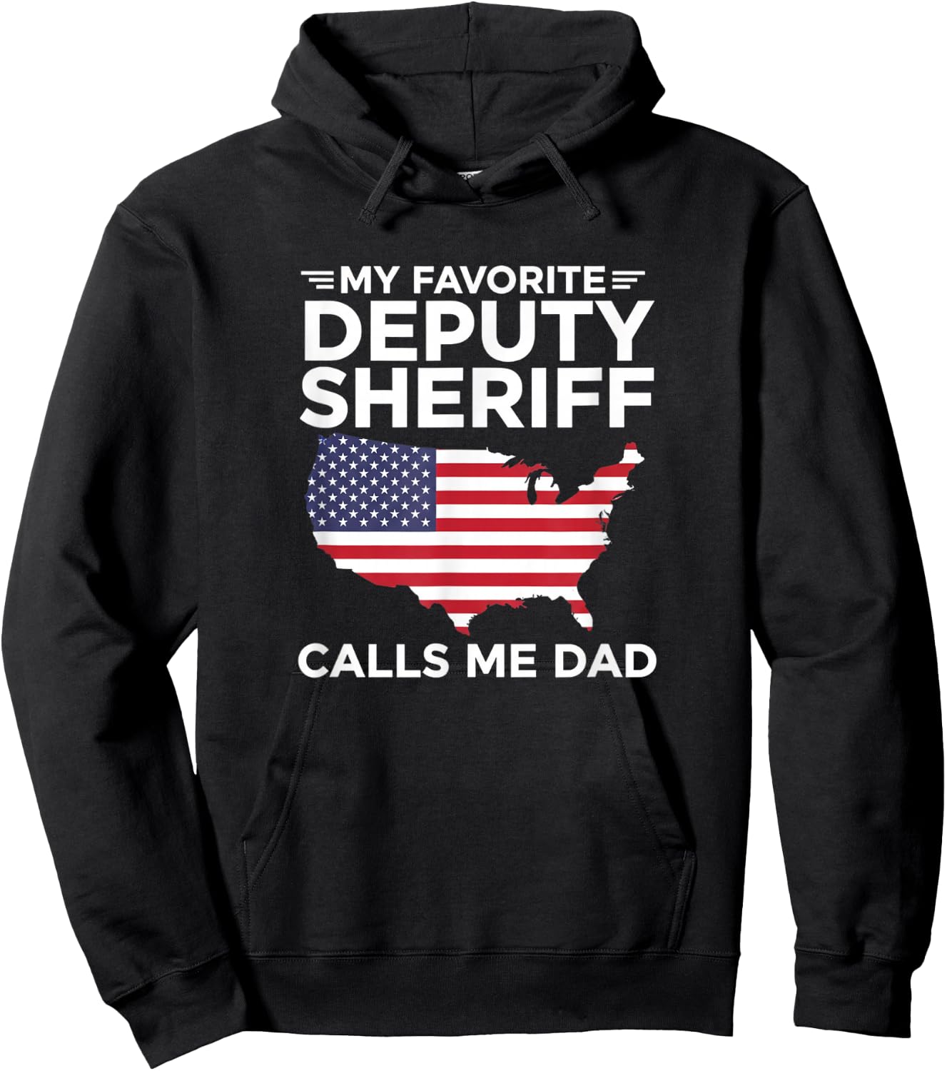 My Favorite Deputy Sheriff Calls Me Dad Patriotic Law Enforc Hoodie - Hoodie | Black